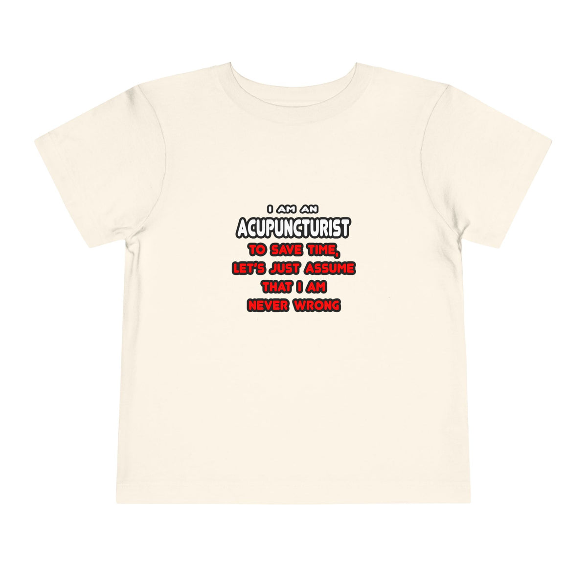 Funny Acupuncturist T Shirts and Gifts - Toddler Short Sleeve Tee