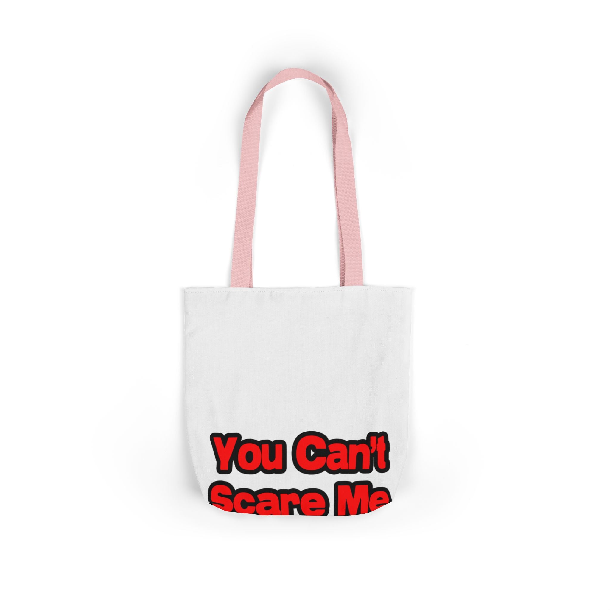 You Can't Scare Me...Teacher - Canvas Tote Bag, 5-Color Straps