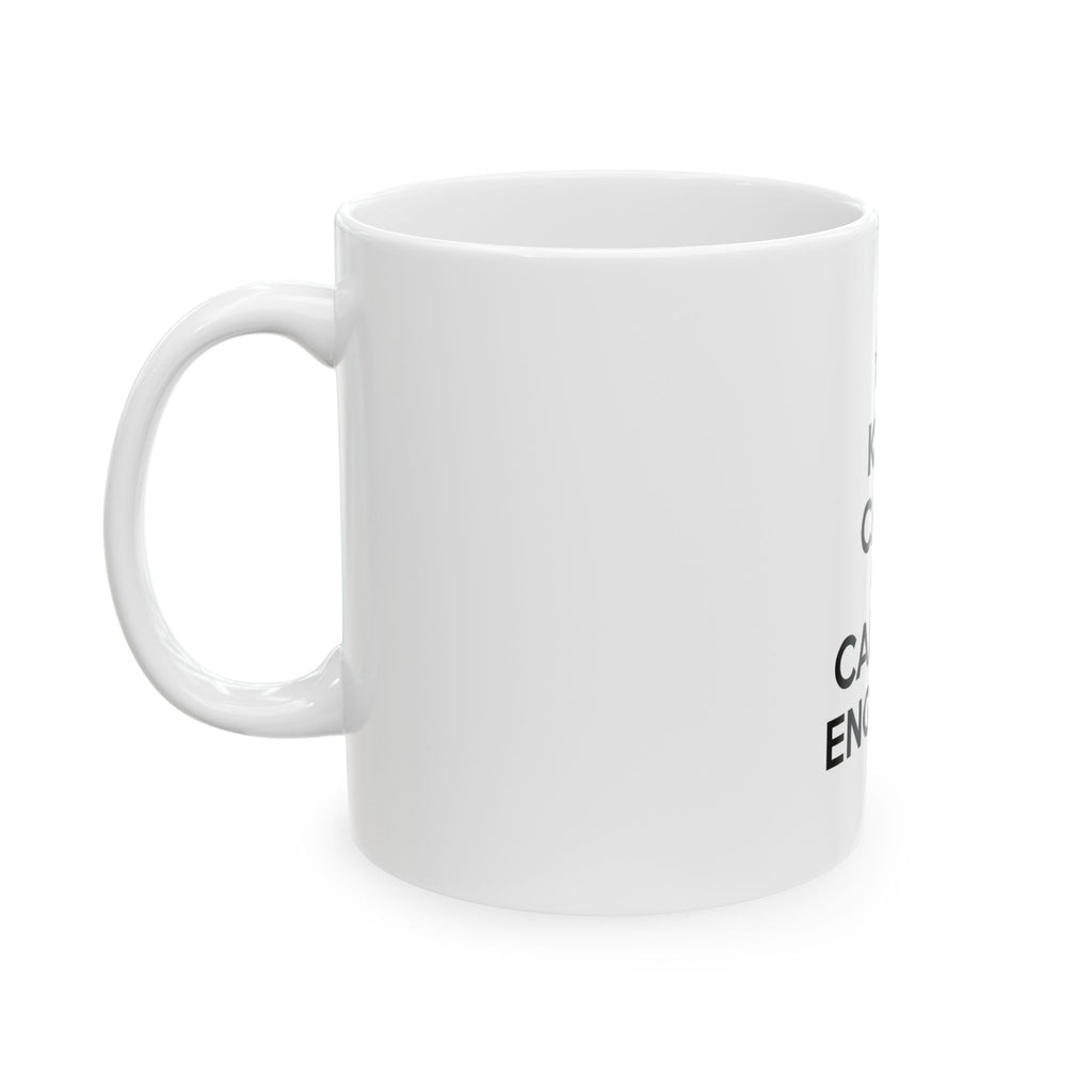 Keep Calm and Call an Engineer - Ceramic Mug, (11oz, 15oz)