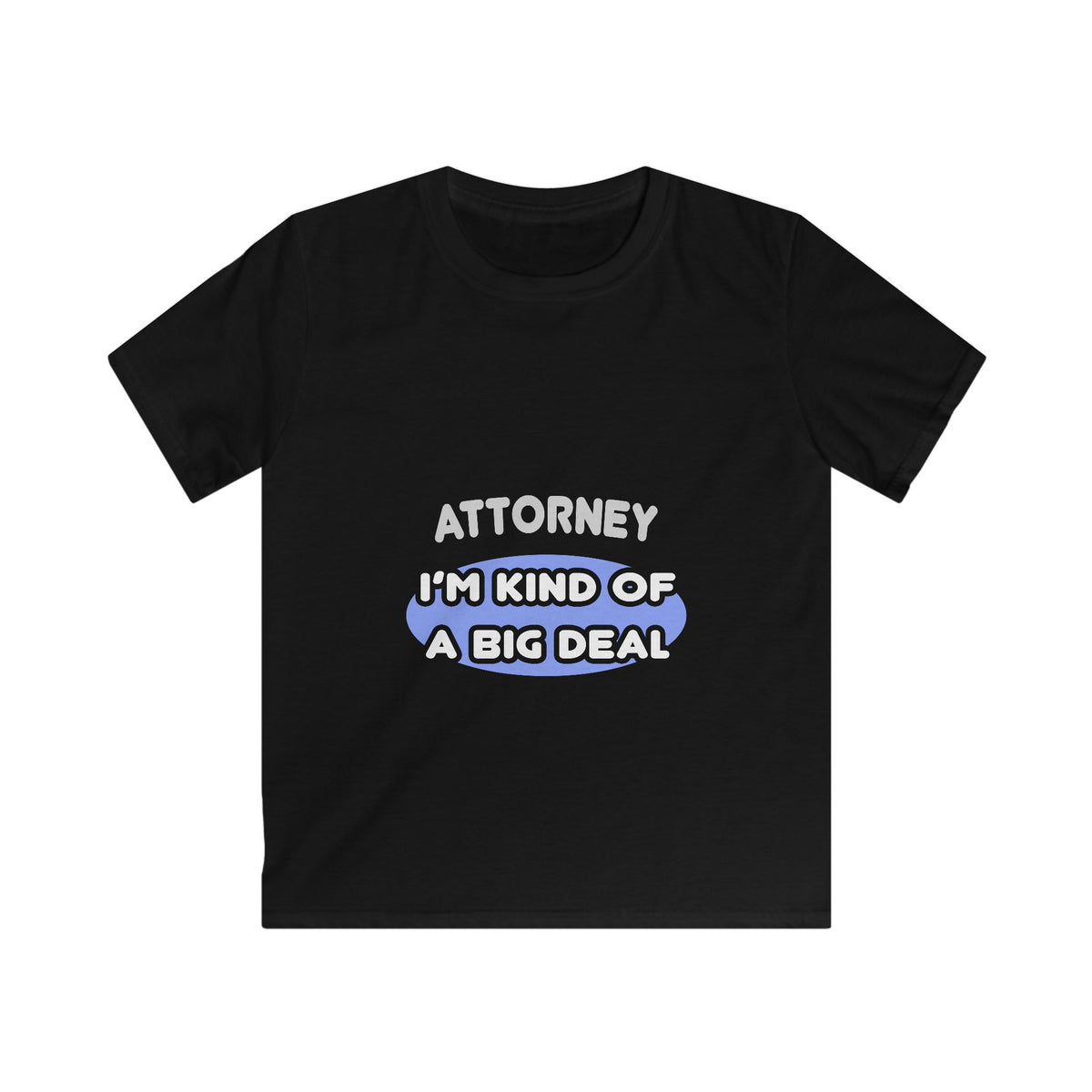 Attorney...Kind of a Big Deal - Kids Softstyle Tee