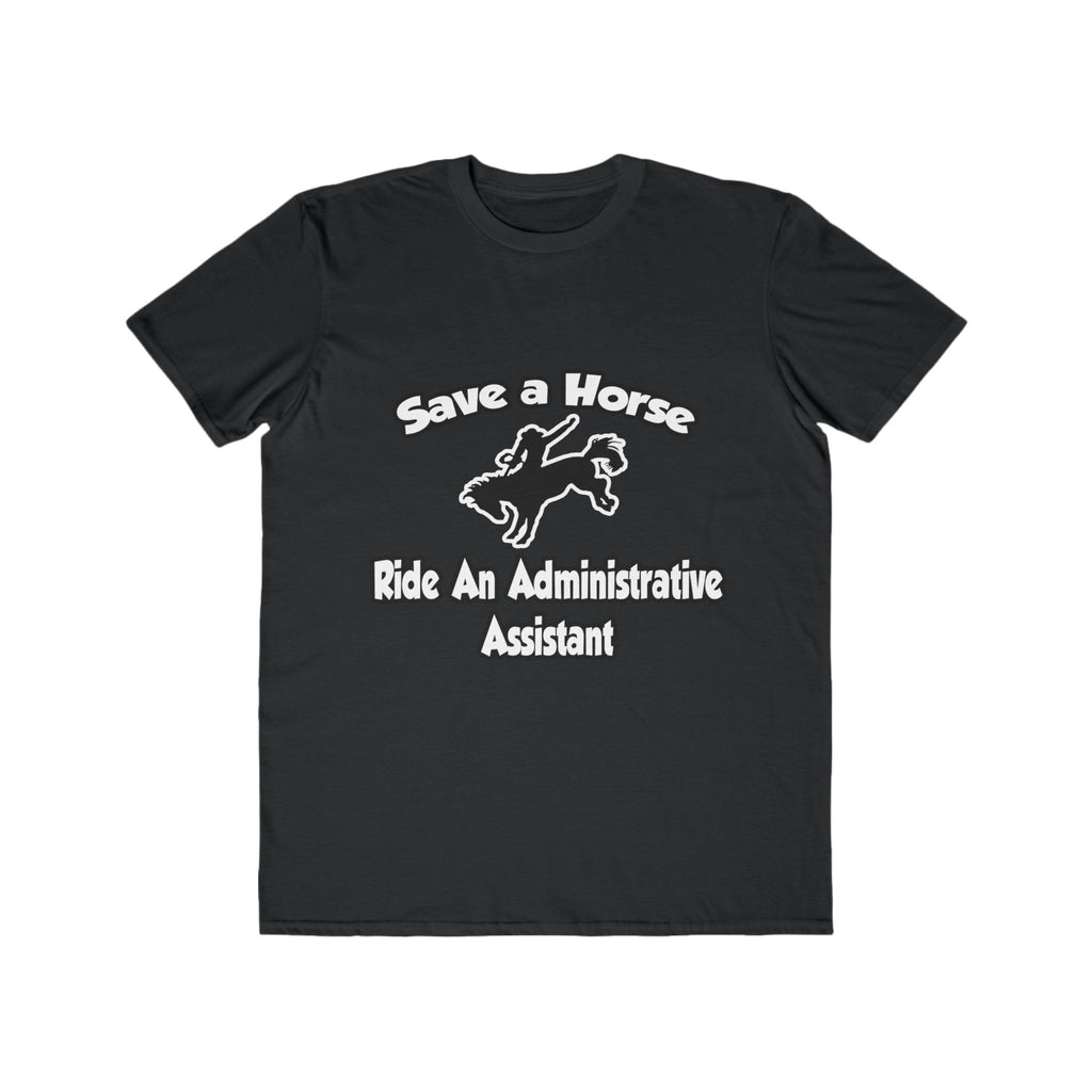 Save a Horse, Ride an Administrative Assistant - Men's Lightweight Fashion Tee
