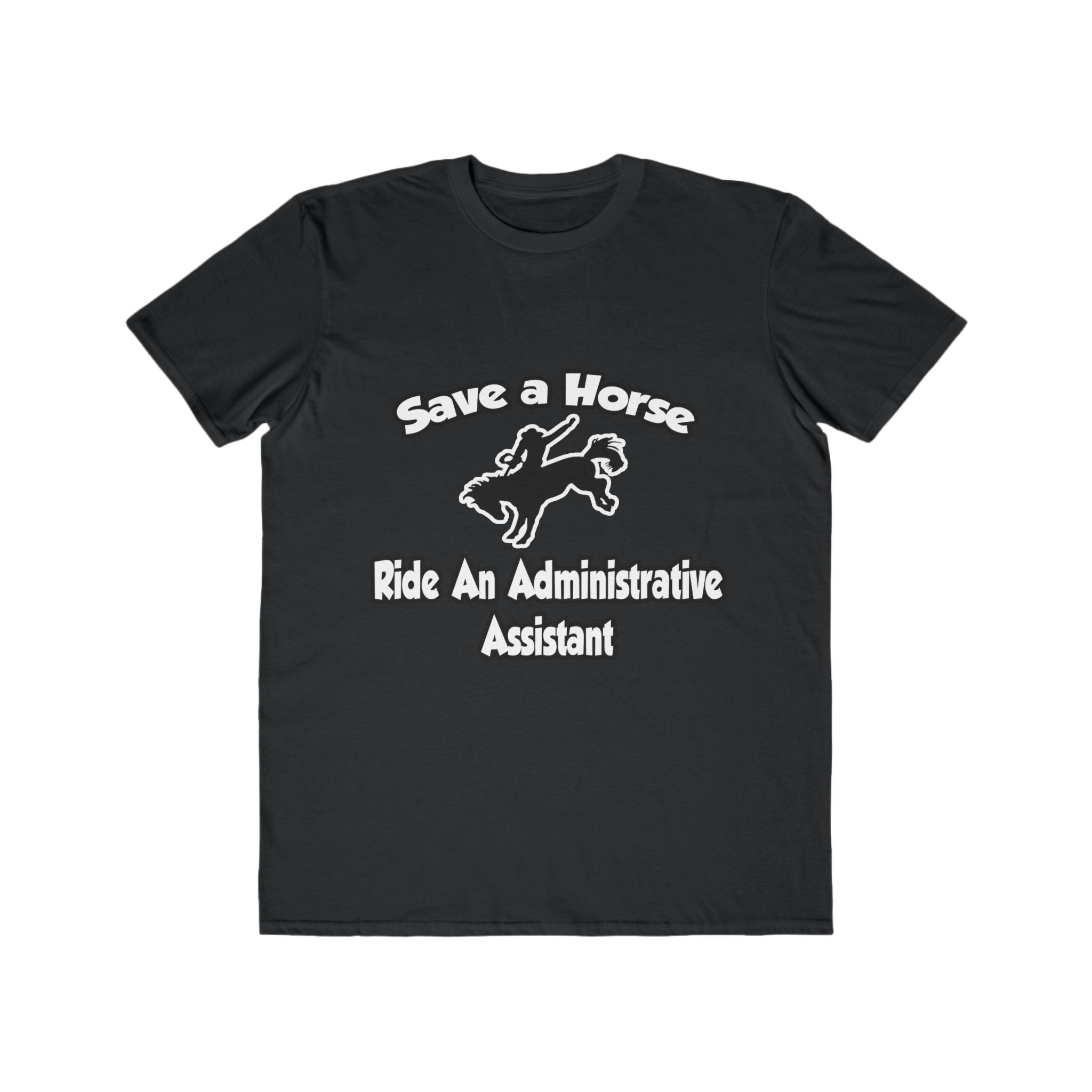 Save a Horse, Ride an Administrative Assistant - Men's Lightweight Fashion Tee