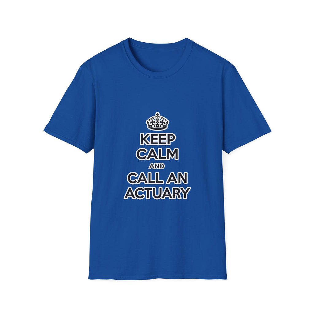 Keep Calm and Call an Actuary - Unisex Softstyle T-Shirt