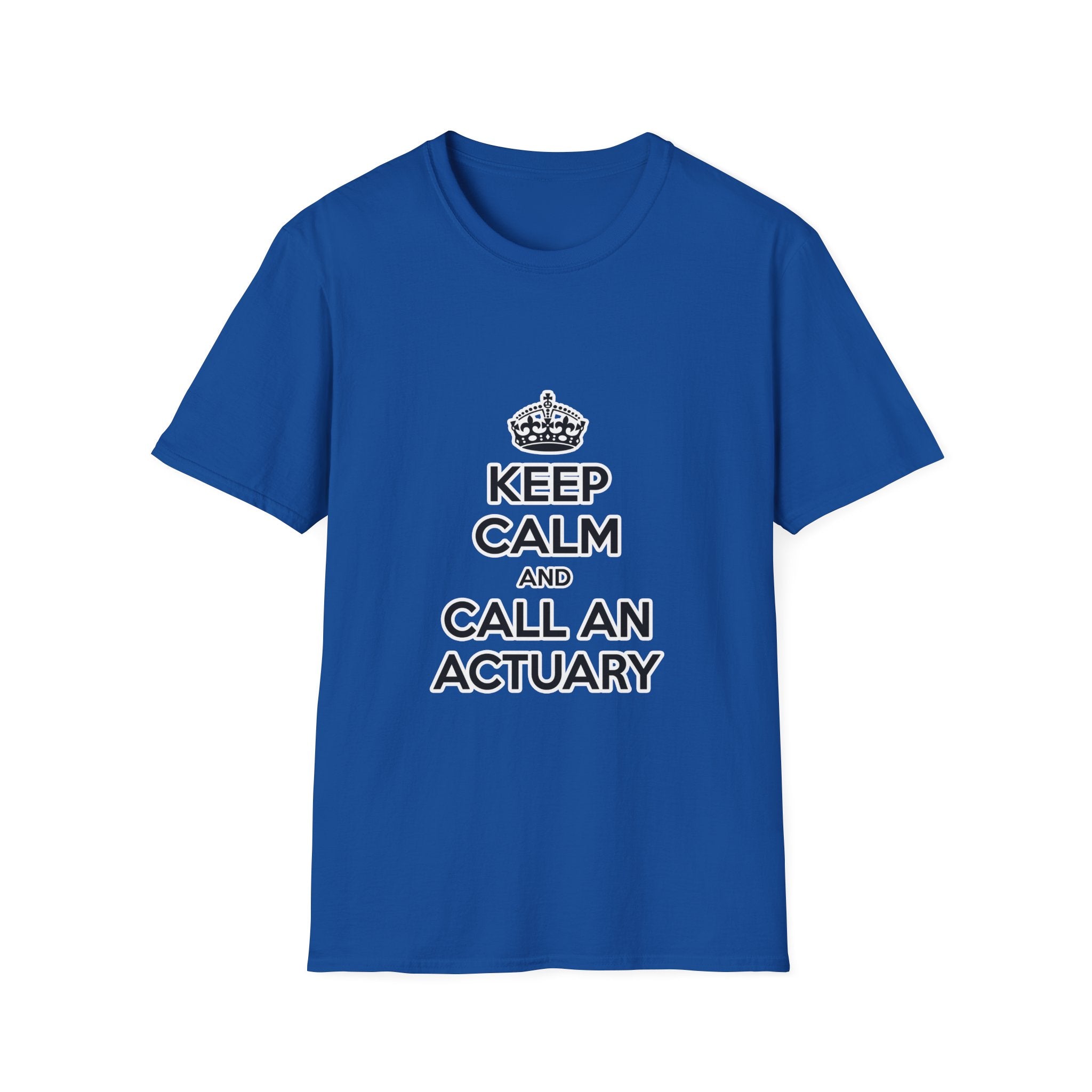 Keep Calm and Call an Actuary - Unisex Softstyle T-Shirt
