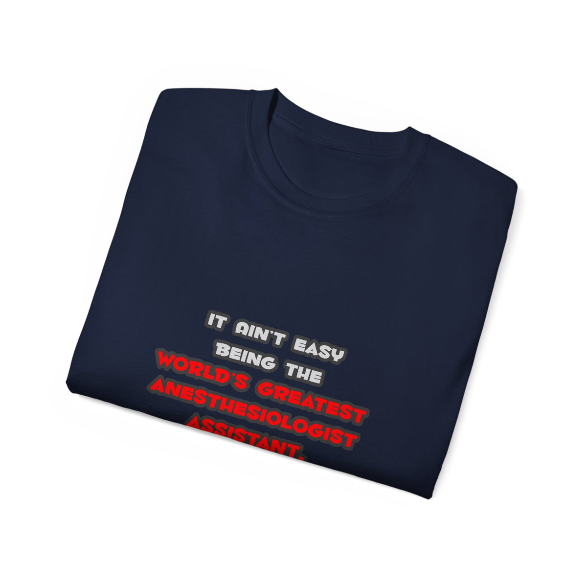 World's Greatest Anesthesiologist Asst Joke - Unisex Ultra Cotton Tee