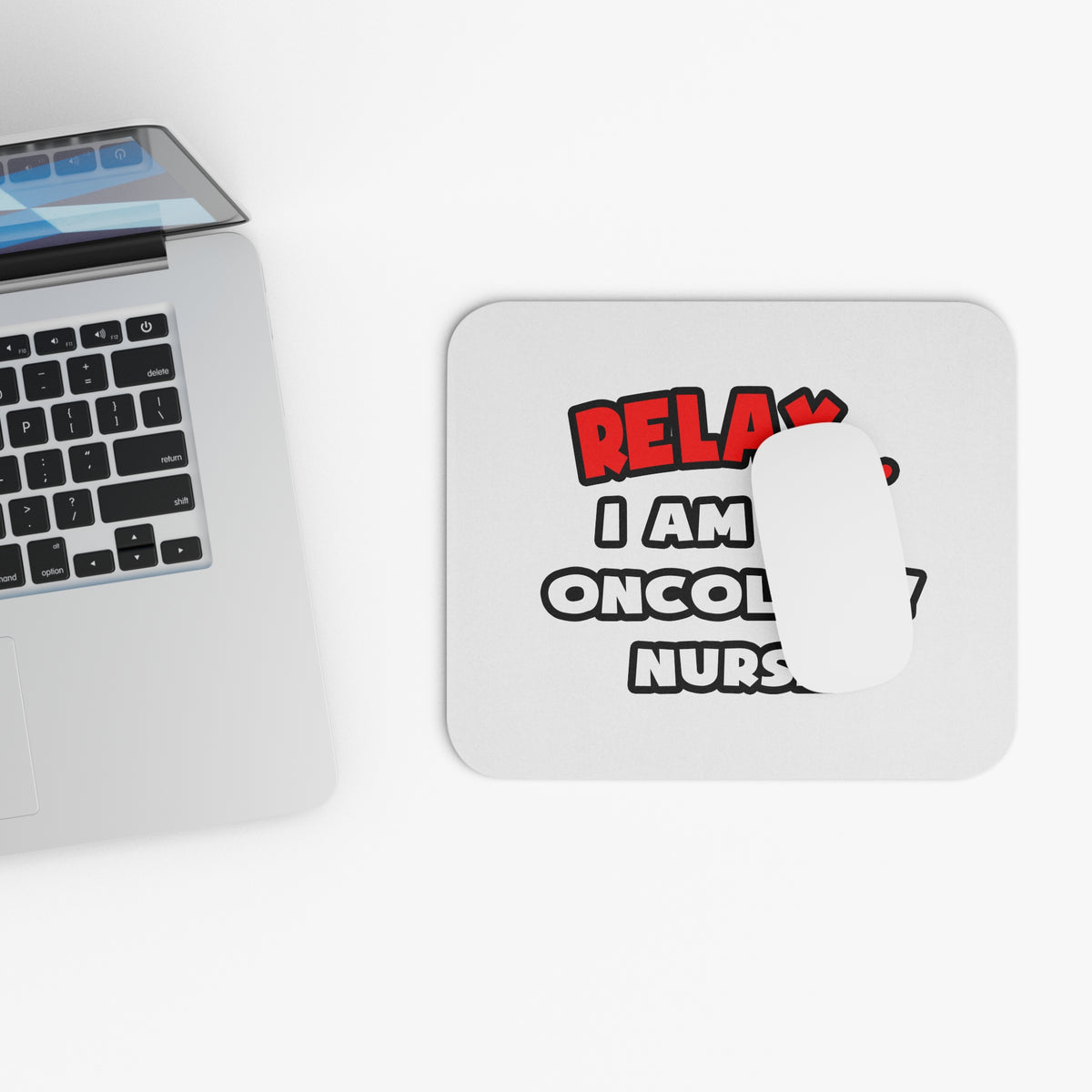 Relax ... I Am An Oncology Nurse - Mouse Pad (Rectangle)