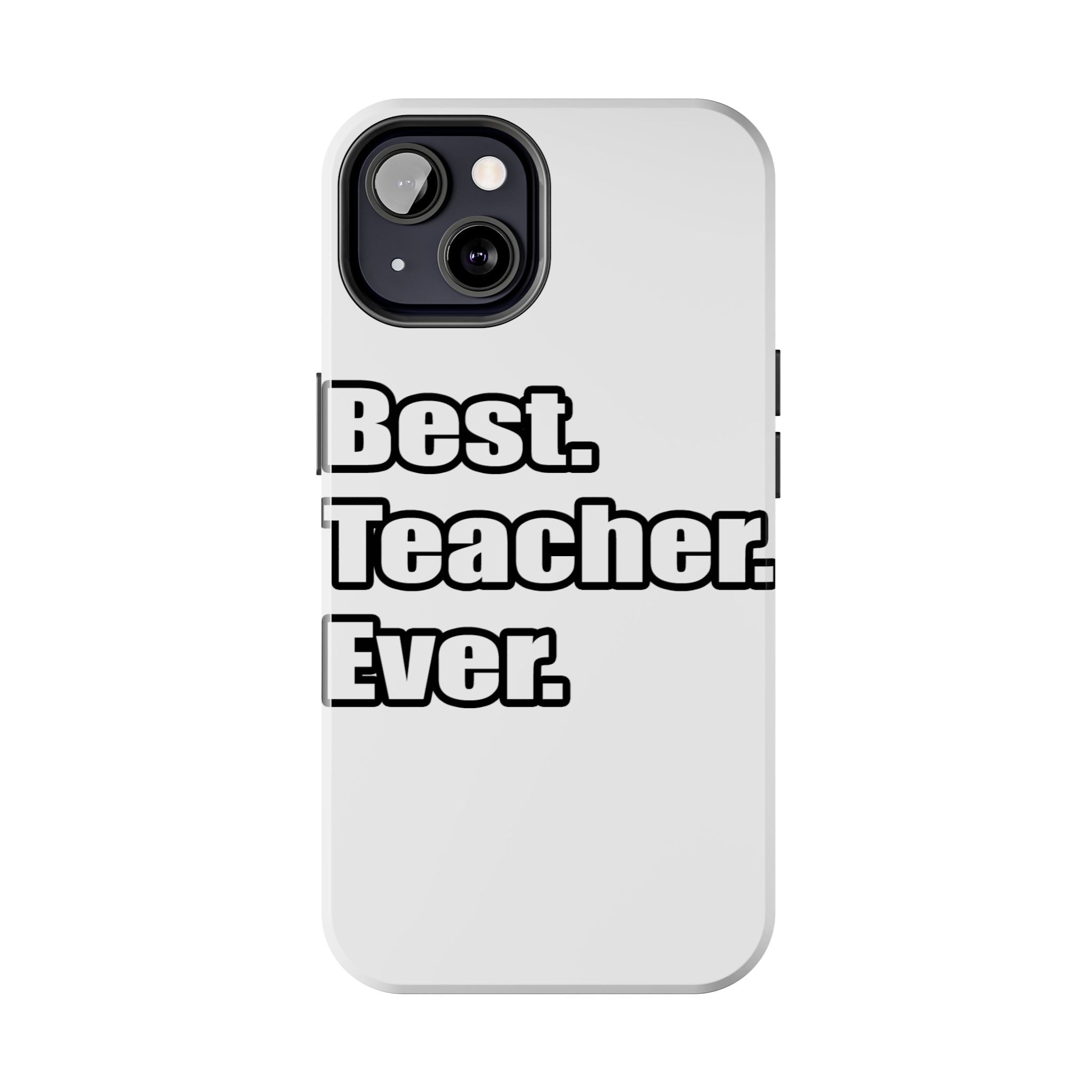 best teacher ever - Tough Phone Cases