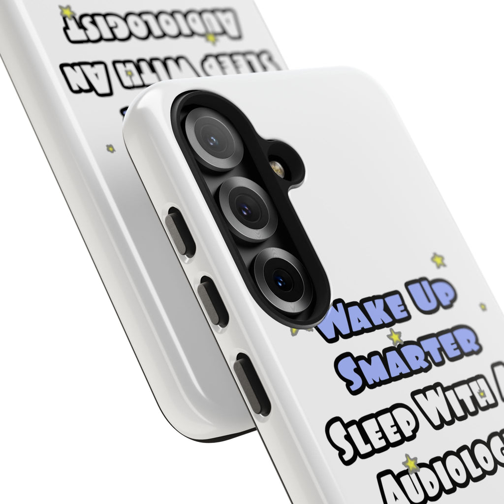 Wake Up Smarter...Sleep With an Audiologist - Tough Phone Cases