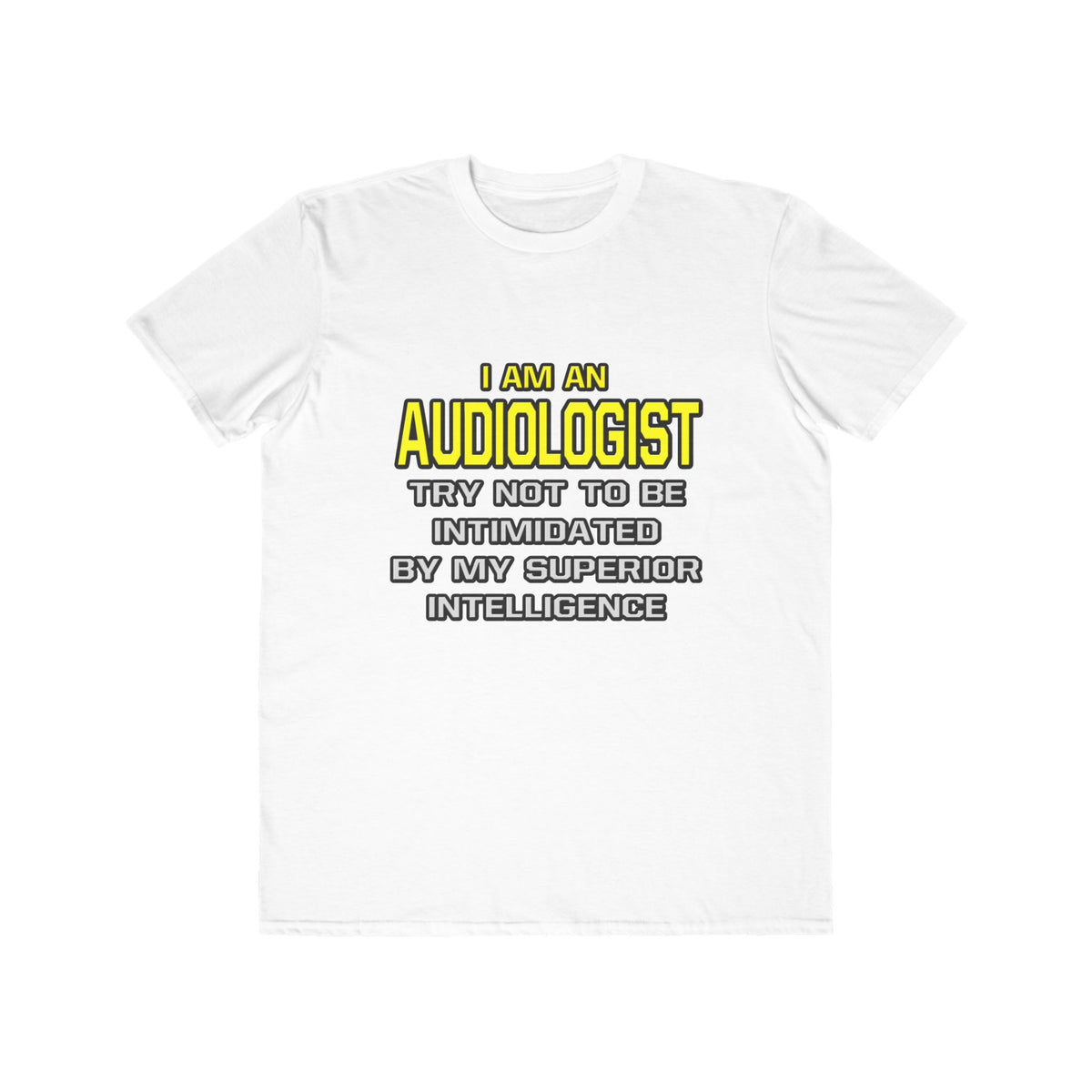 Audiologist...Superior Intelligence - Men's Lightweight Fashion Tee