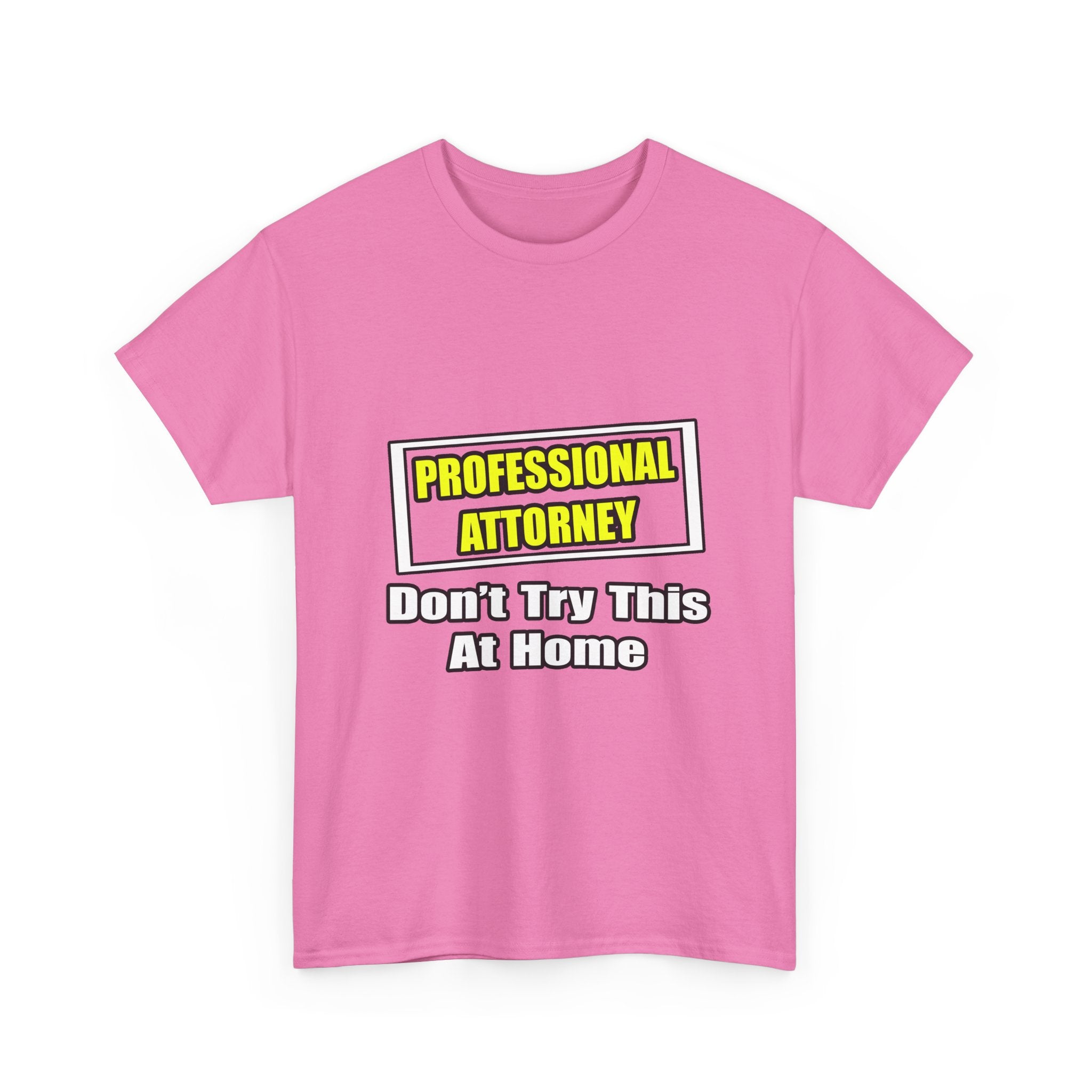 Professional Attorney...Don't Try This At Home - Unisex Heavy Cotton Tee