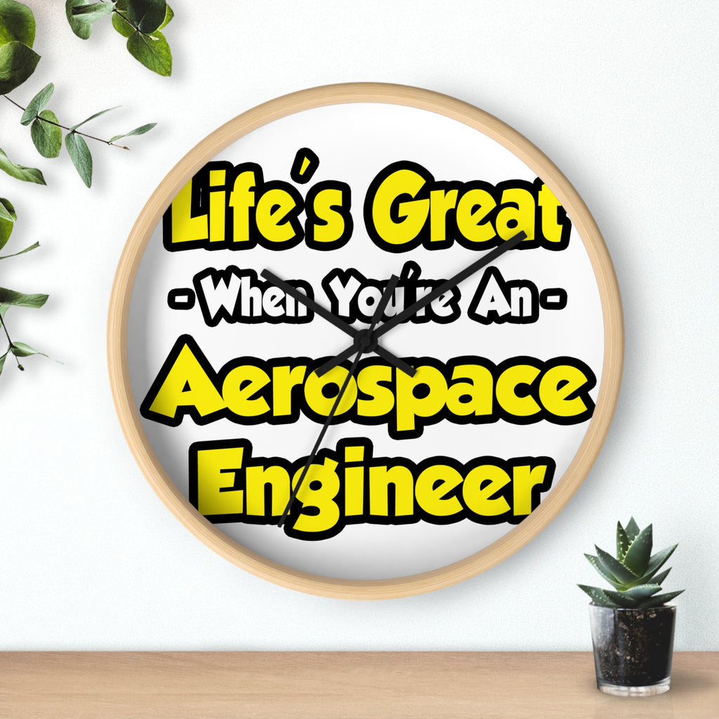 Life's Great...Aerospace Engineer - Wall Clock
