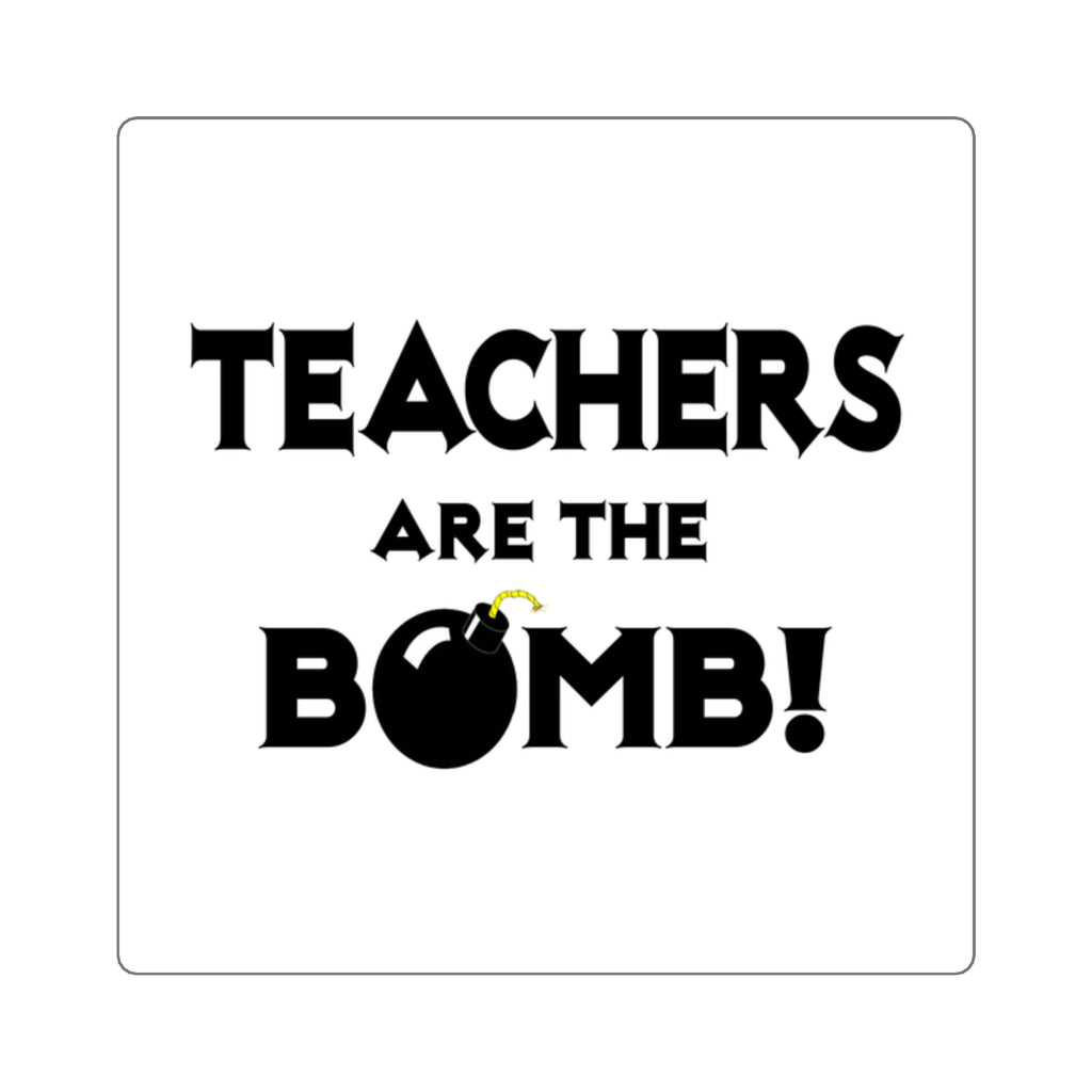 Teachers Are The Bomb! - Square Stickers