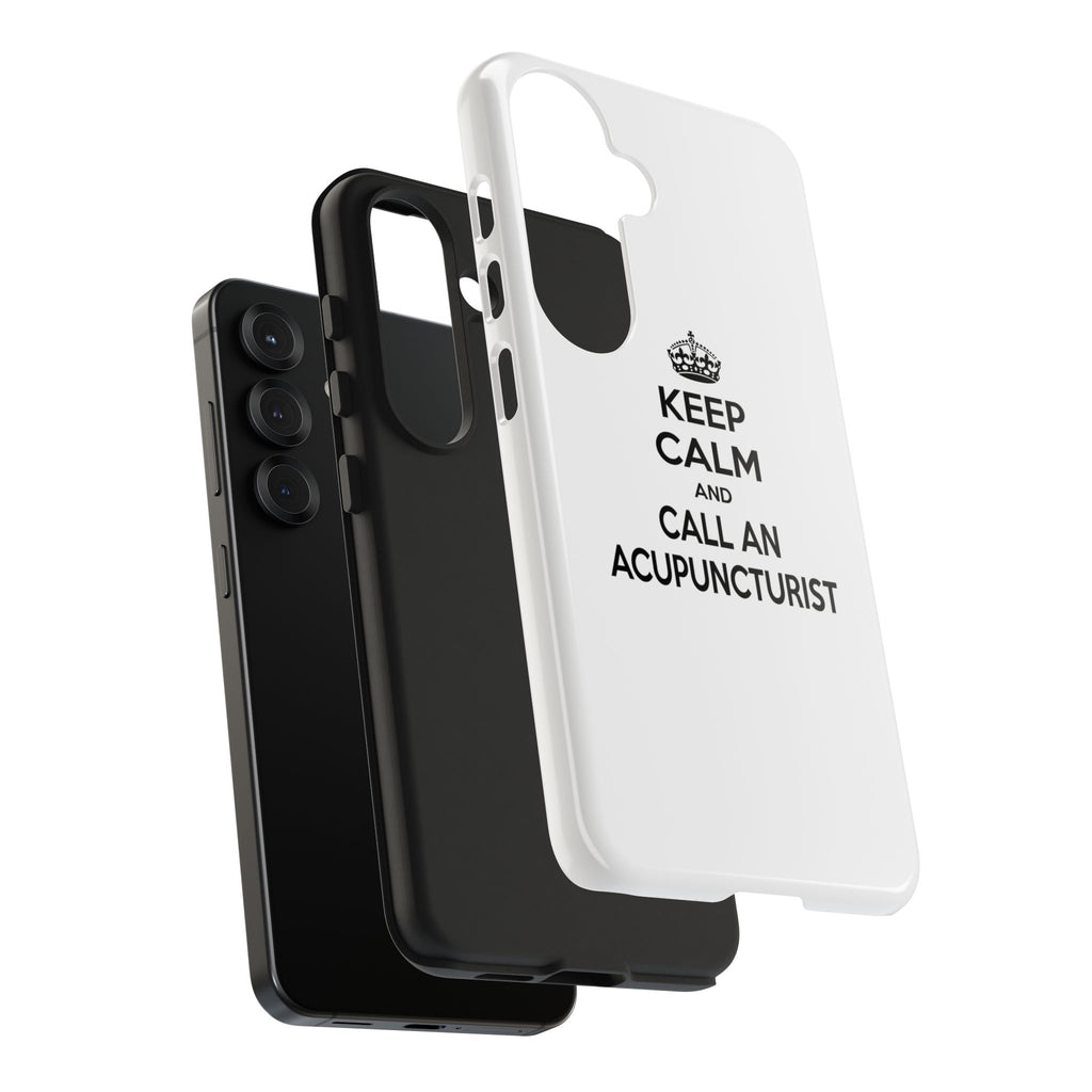 Keep Calm and Call an Acupuncturist - Tough Phone Cases