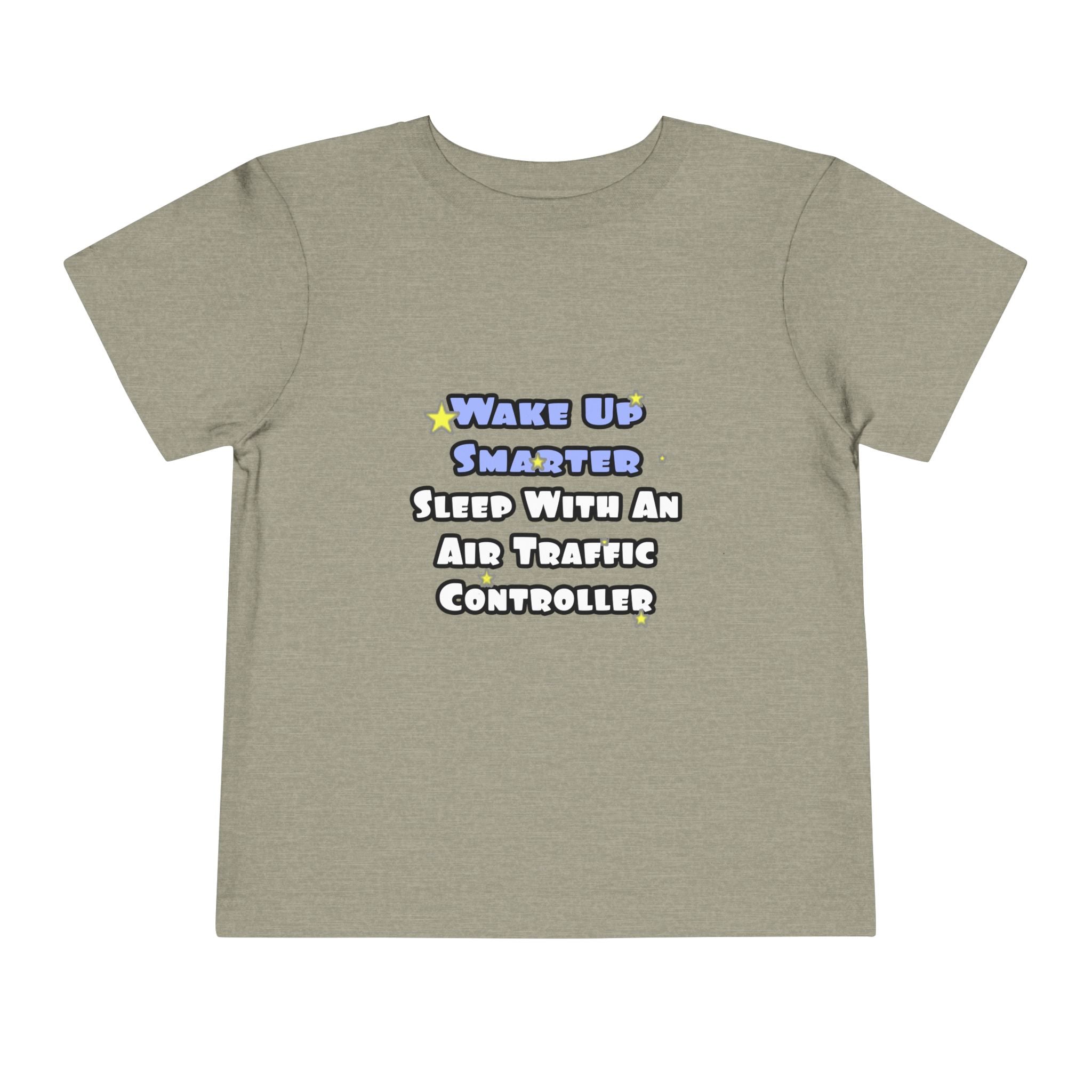 Wake Up Smarter...Sleep With an Air Traffic Controller - Toddler Short Sleeve Tee