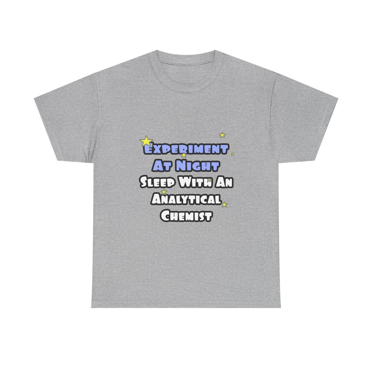 Experiment...Sleep With an Analytical Chemist - Unisex Heavy Cotton Tee
