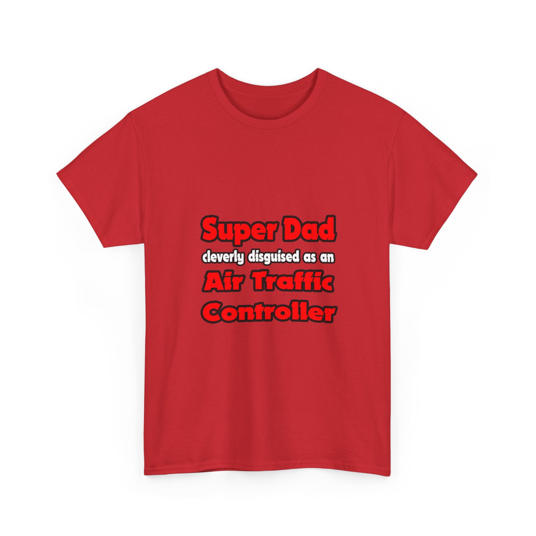 Super Dad ... Air Traffic Controller - Unisex Heavy Cotton Tee
