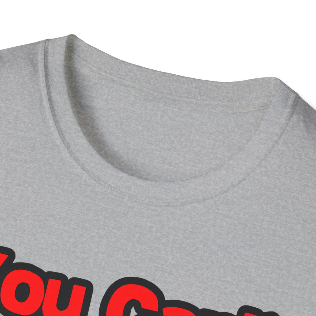 You Can't Scare Me...Cardiologist - Unisex Softstyle T-Shirt