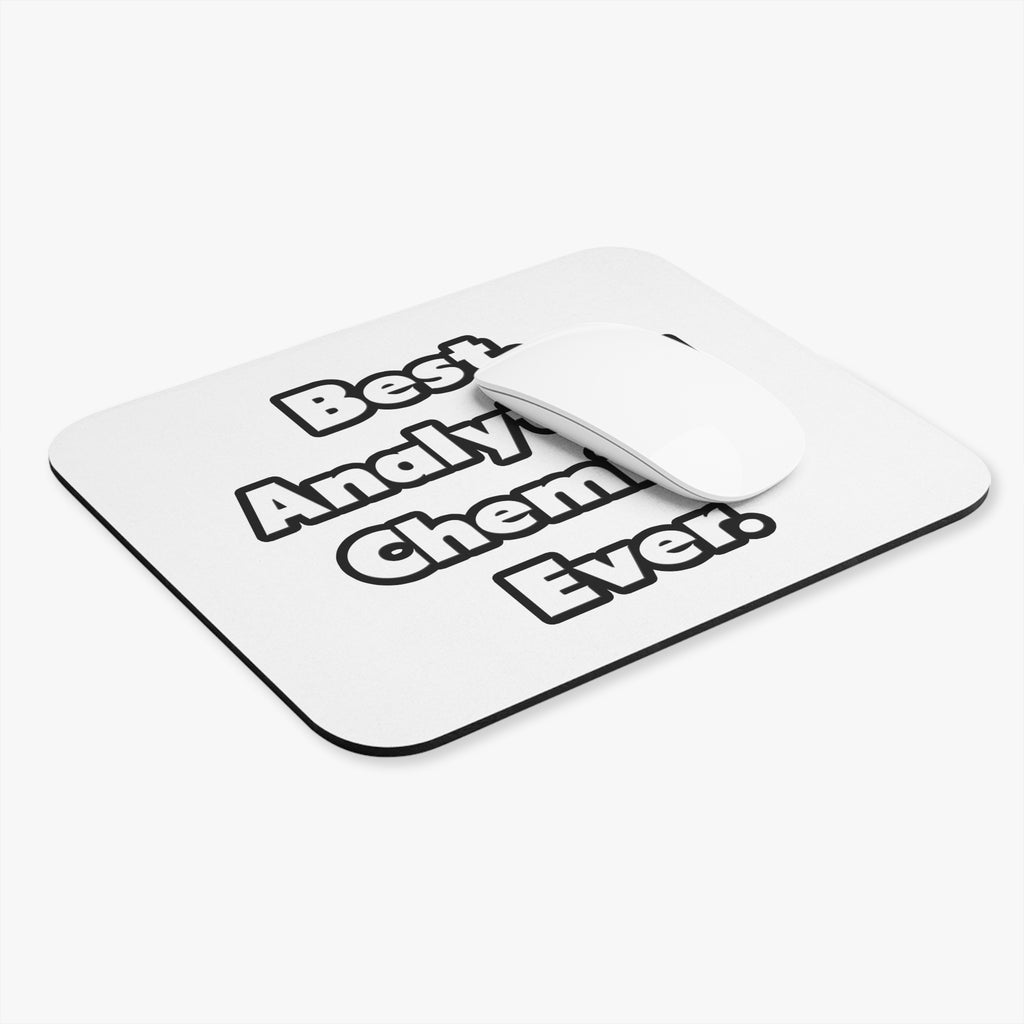 Best. Analytical Chemist. Ever - Mouse Pad (Rectangle)