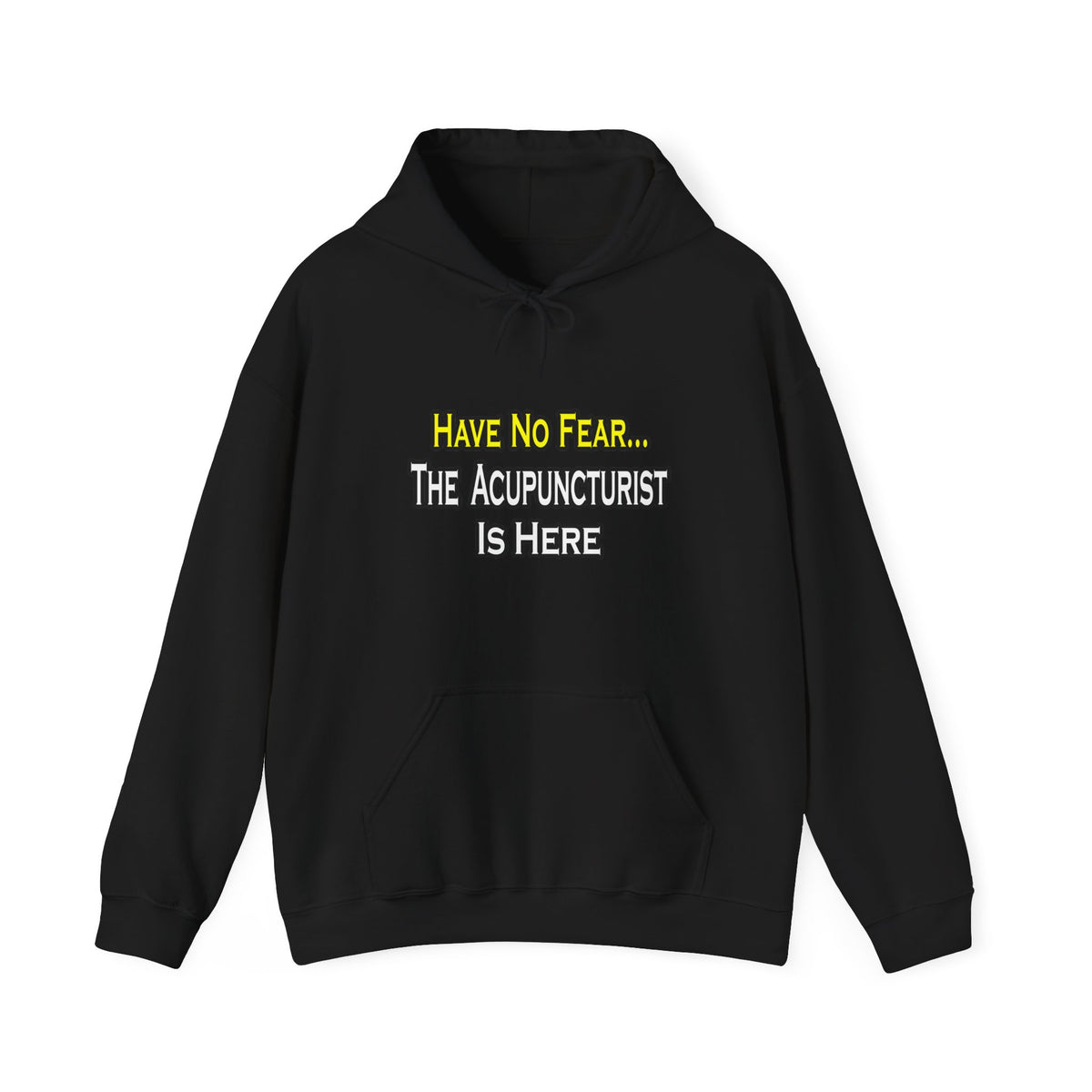 Have No Fear, Acupuncturist Is Here - Unisex Heavy Blend™ Hooded Sweatshirt