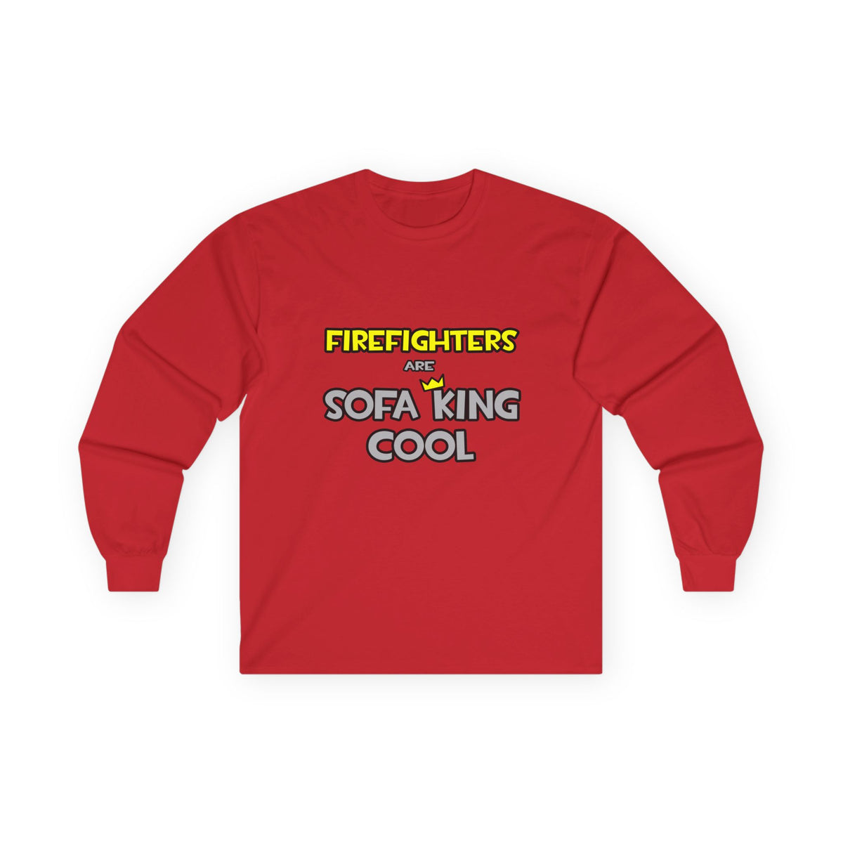 Firefighters Are Sofa King Cool - Unisex Ultra Cotton Long Sleeve Tee