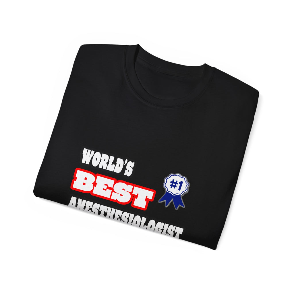 World's Best Anesthesiologist Assistant - Unisex Ultra Cotton Tee