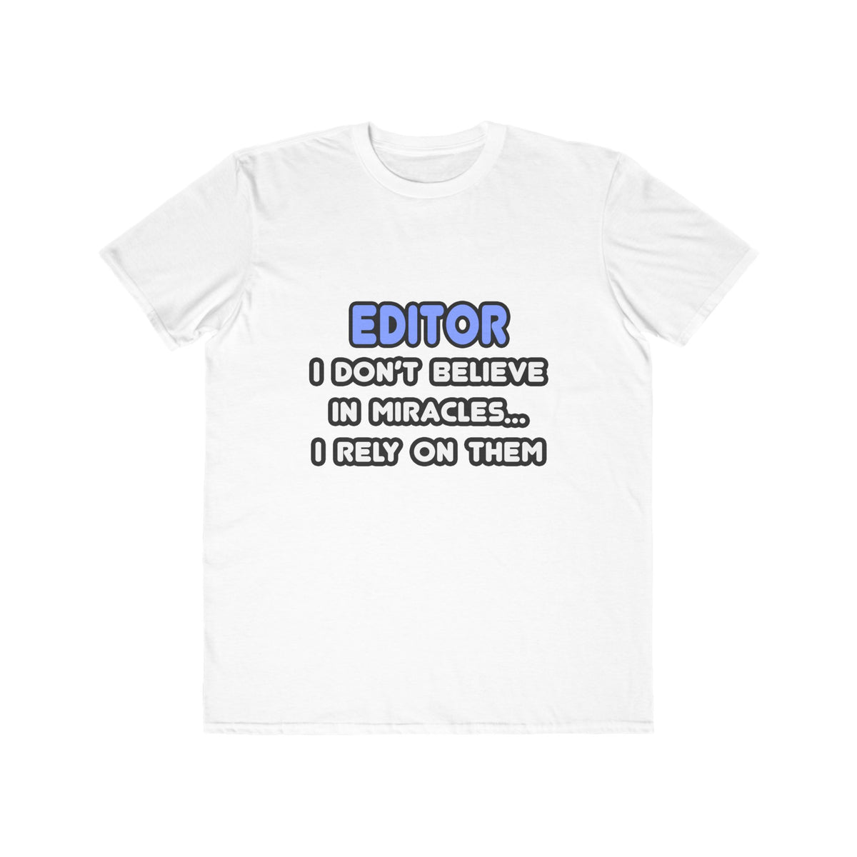 Miracles and Editors - Men's Lightweight Fashion Tee