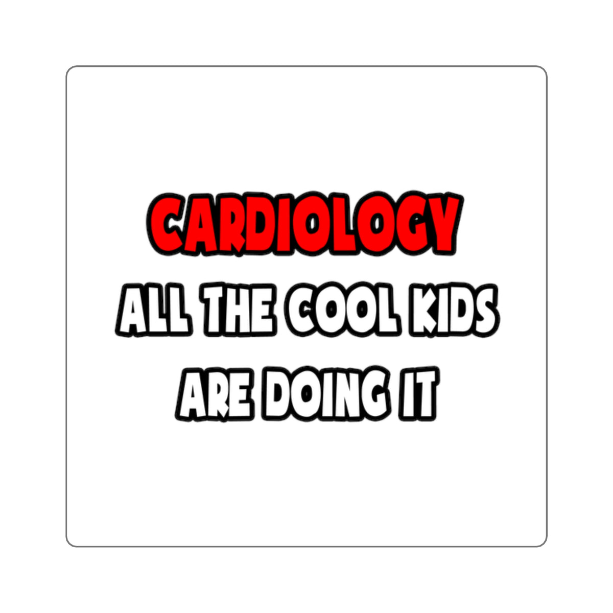 Funny Cardiologist Shirts and Gifts - Square Stickers