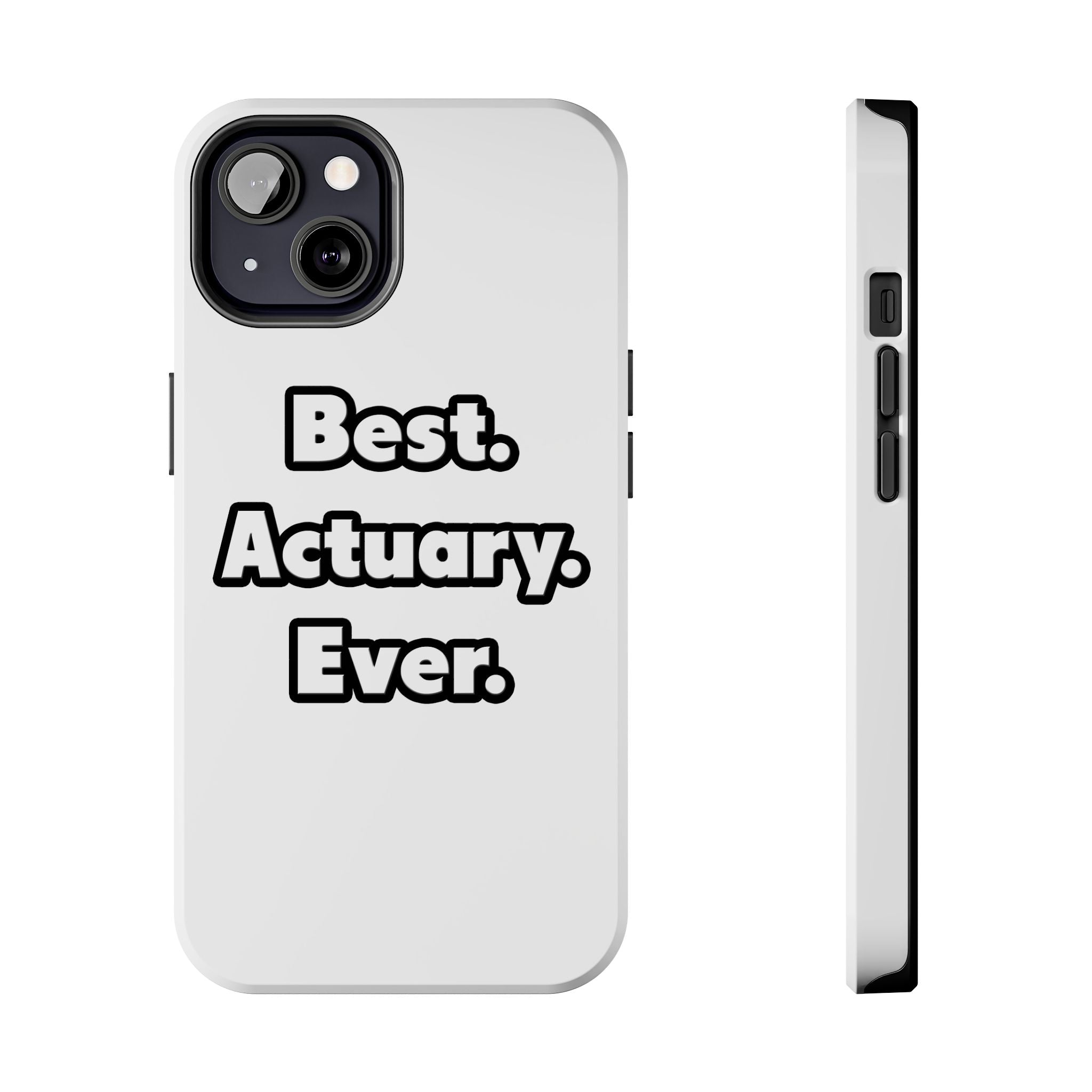 Best. Actuary. Ever - Tough Phone Cases