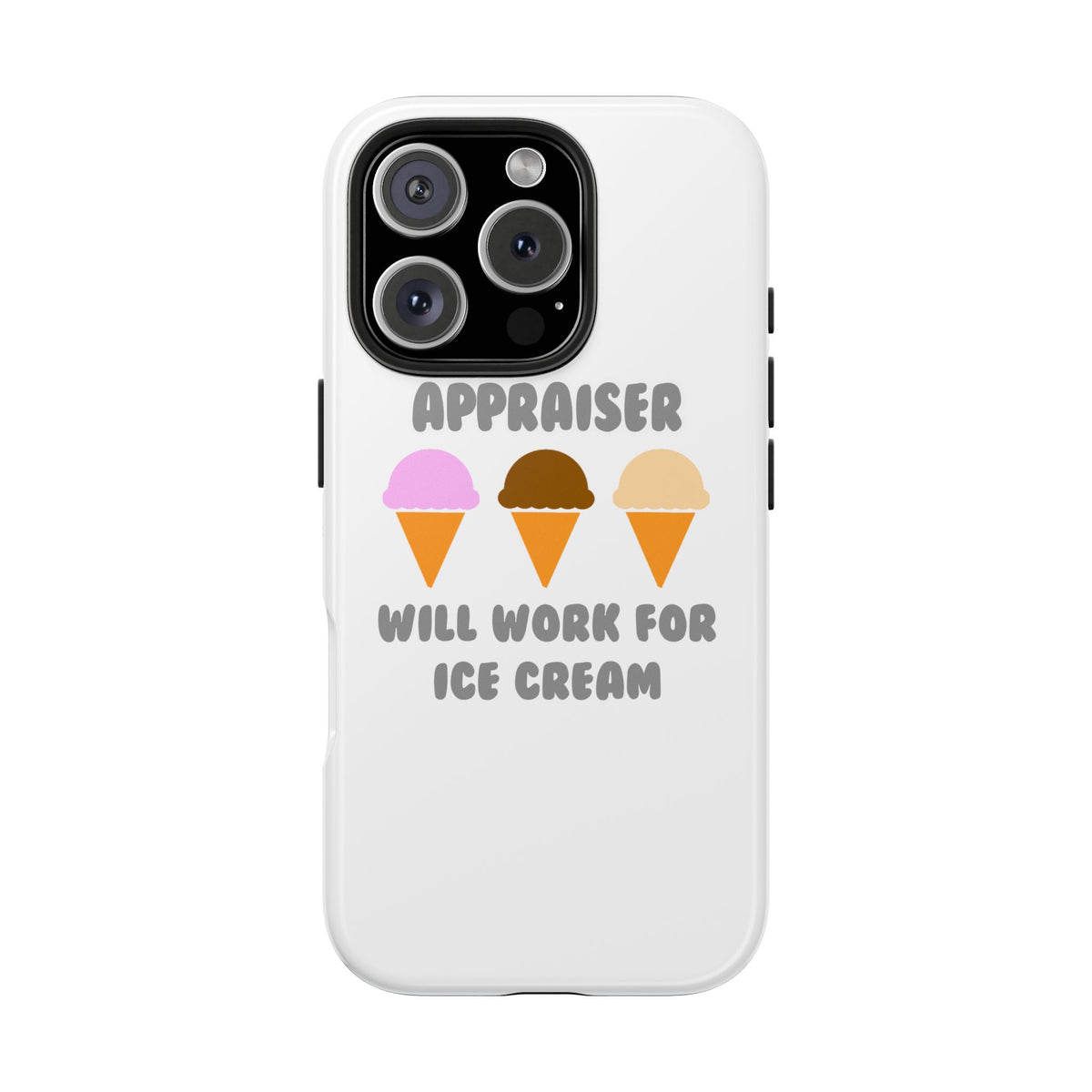 Appraiser ... Will Work For Ice Cream - Tough Phone Cases