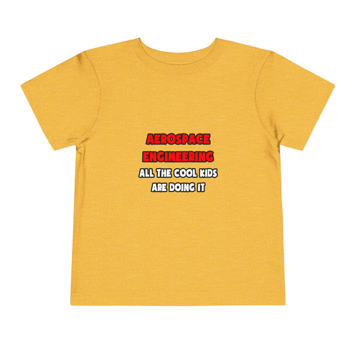 Funny Aerospace Engineer Shirts and Gifts - Toddler Short Sleeve Tee