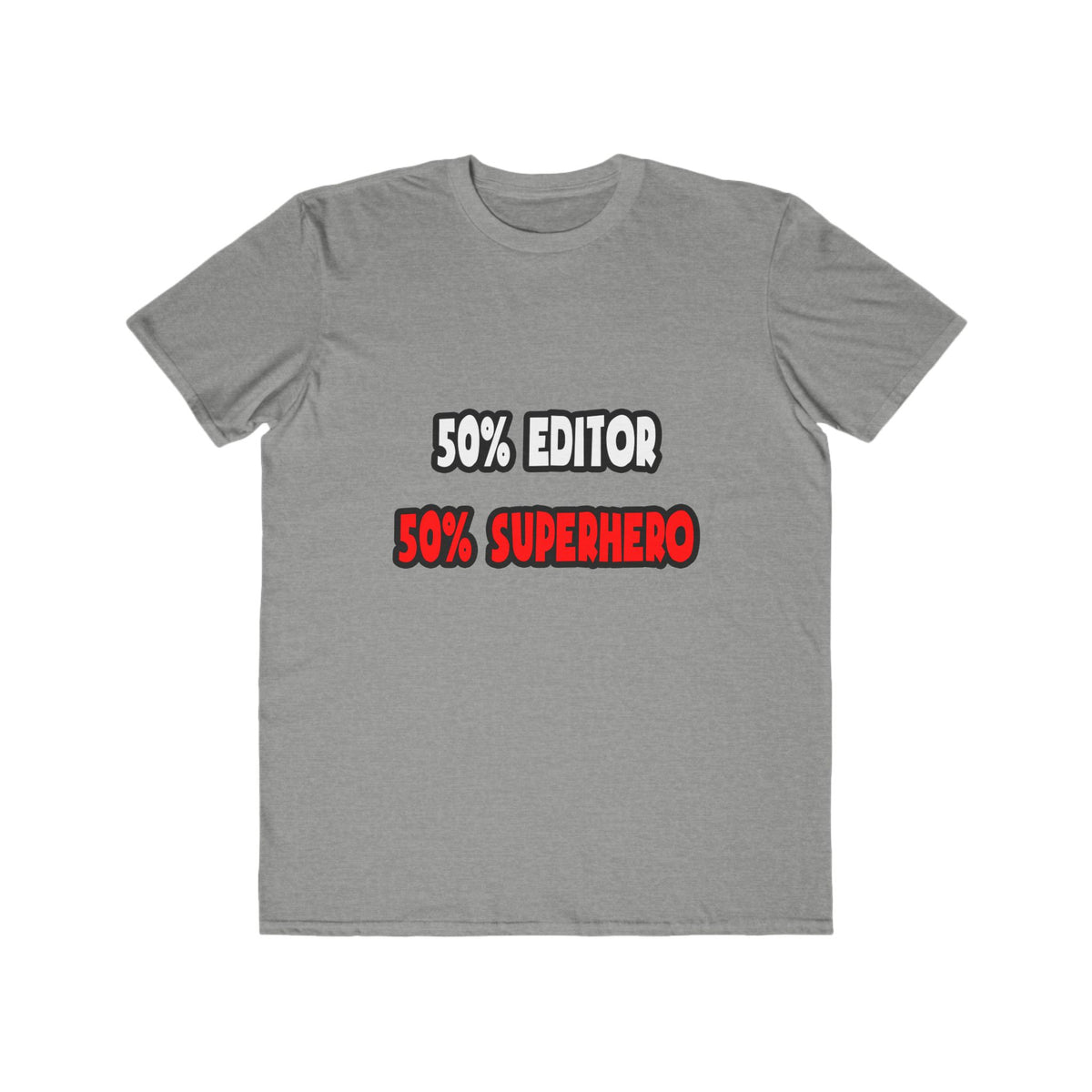 Half Editor ... Half Superhero - Men's Lightweight Fashion Tee