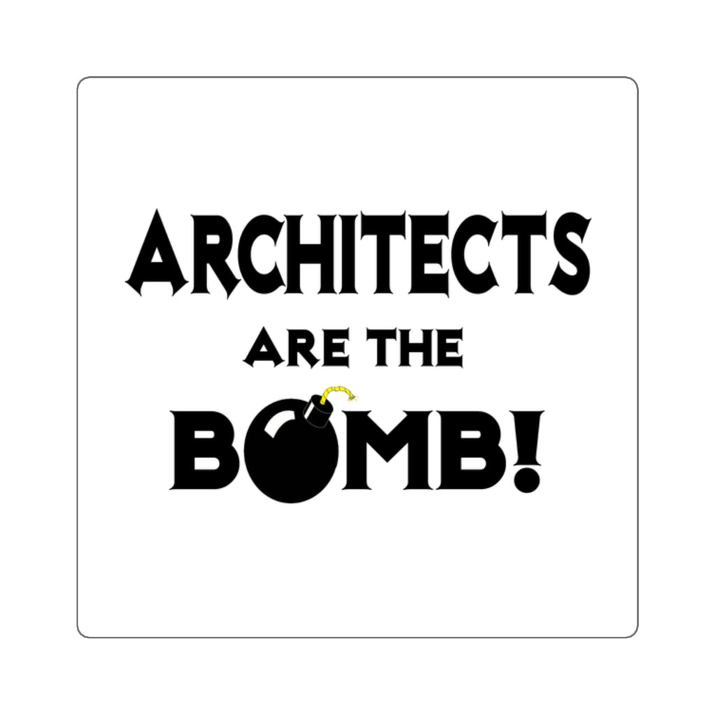 Architects Are The Bomb! - Square Stickers