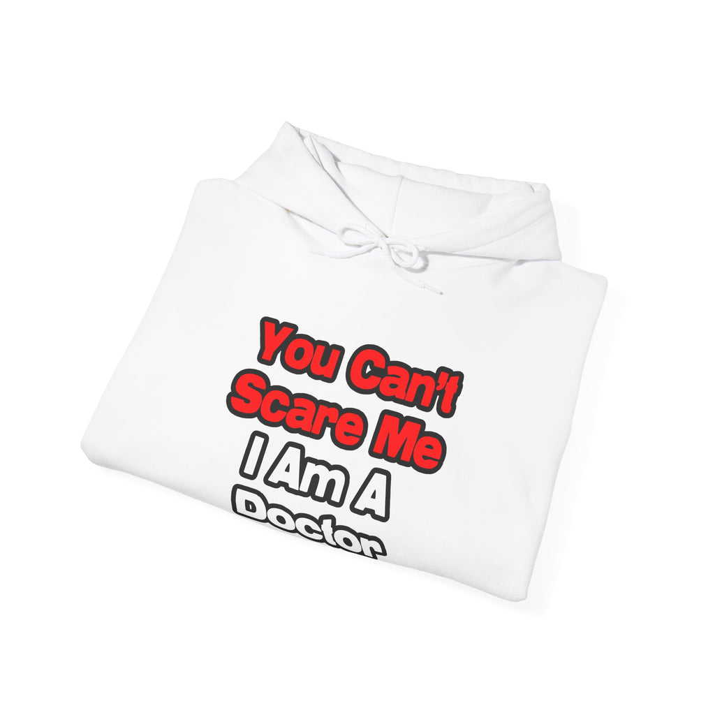 You Can't Scare Me...Doctor - Unisex Heavy Blend™ Hooded Sweatshirt