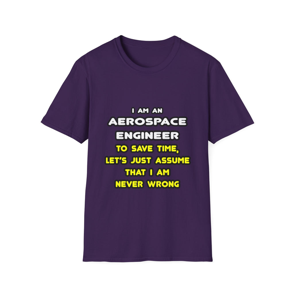 Funny Aerospace Engineer T Shirts and Gifts - Unisex Softstyle T-Shirt