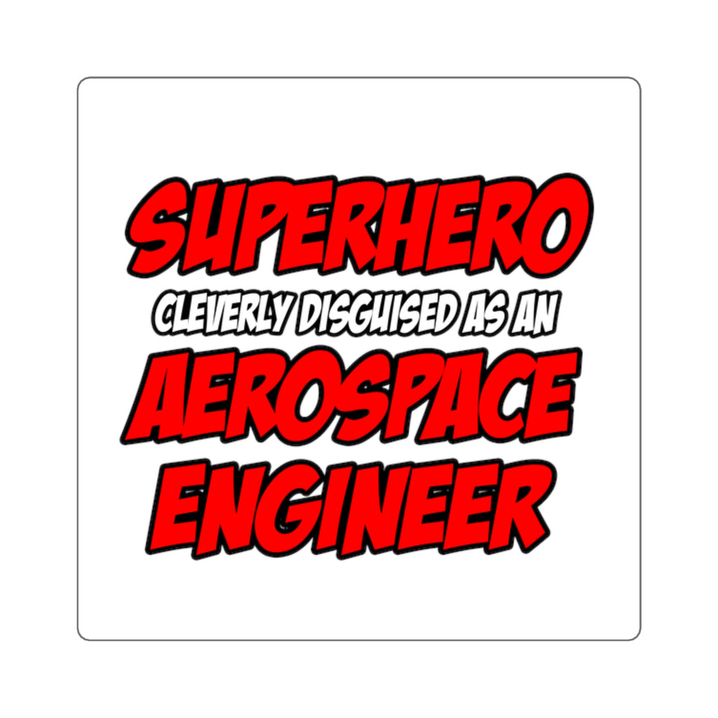 Superhero...Aerospace Engineer - Square Stickers