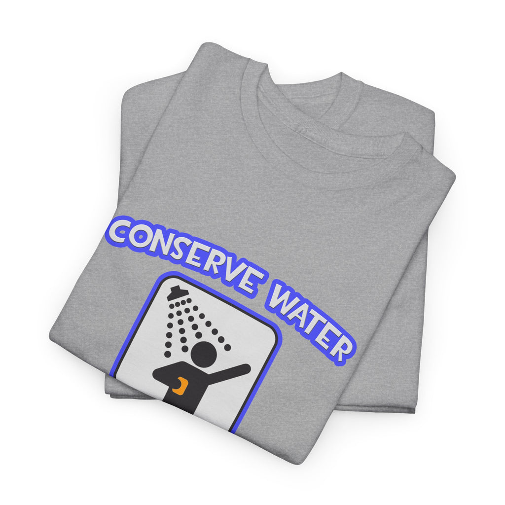 Conserve Water .. Shower With a Doctor - Unisex Heavy Cotton Tee