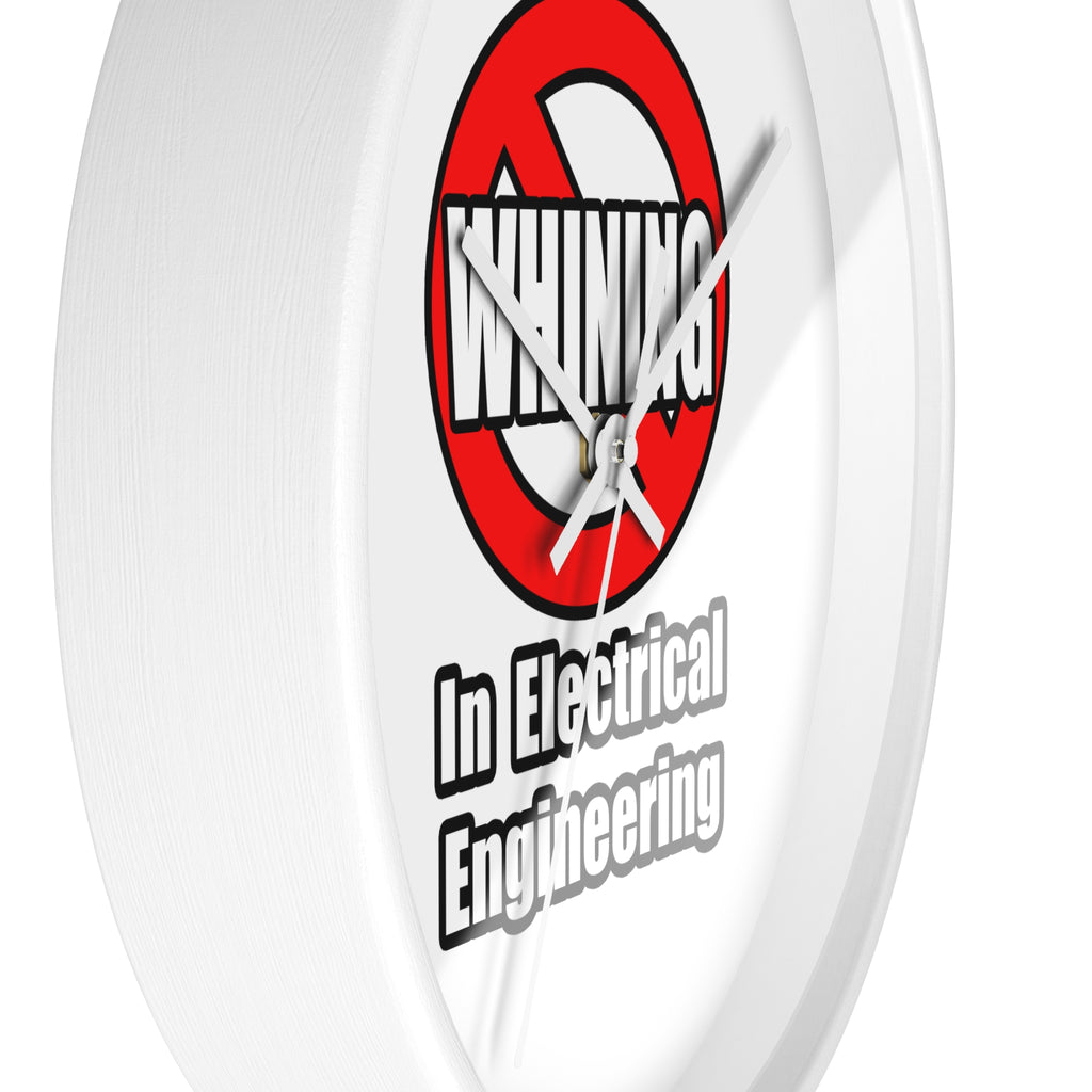 No Whining In Electrical Engineering - Wall Clock