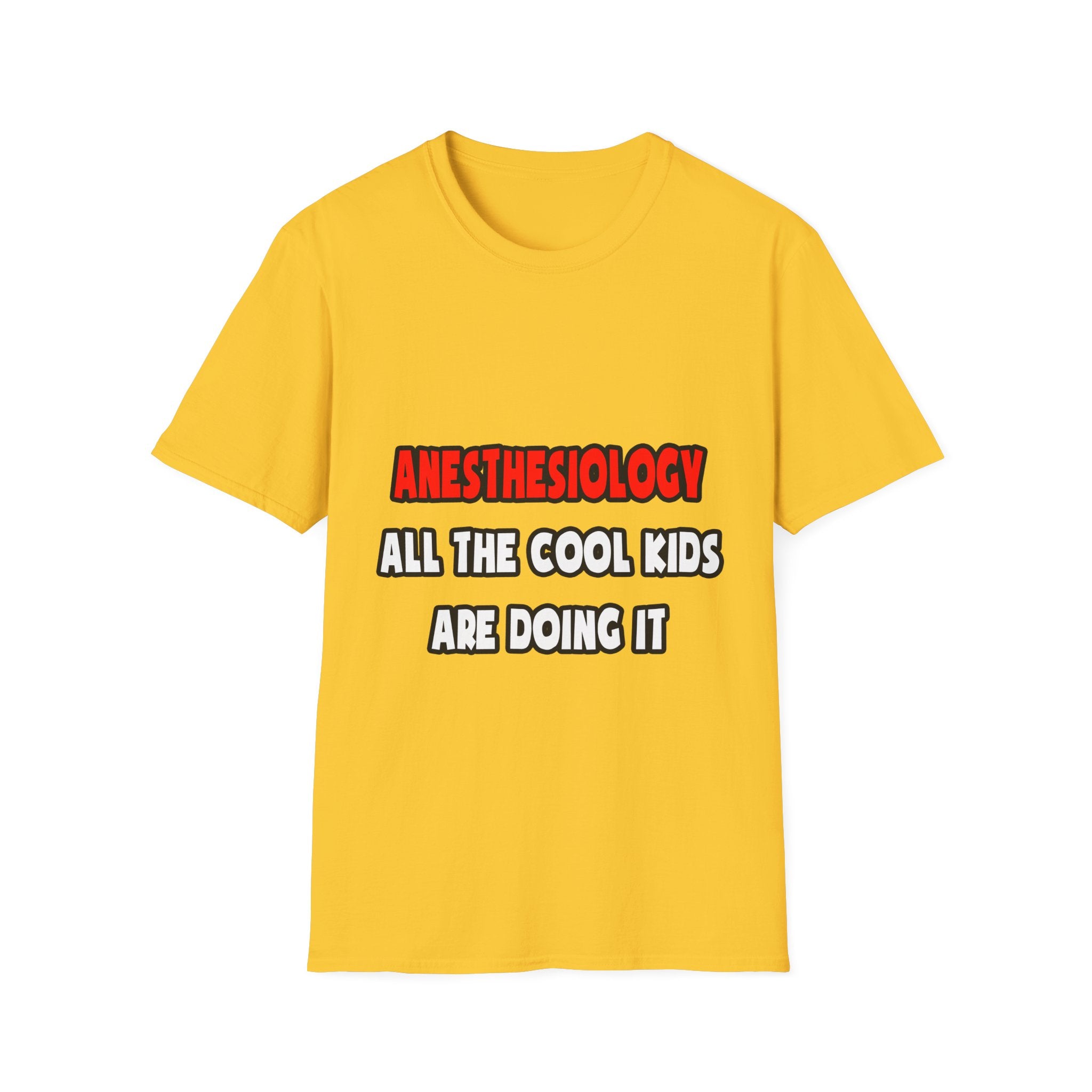 Funny Anesthesiologist Shirts and Gifts - Unisex Softstyle T-Shirt