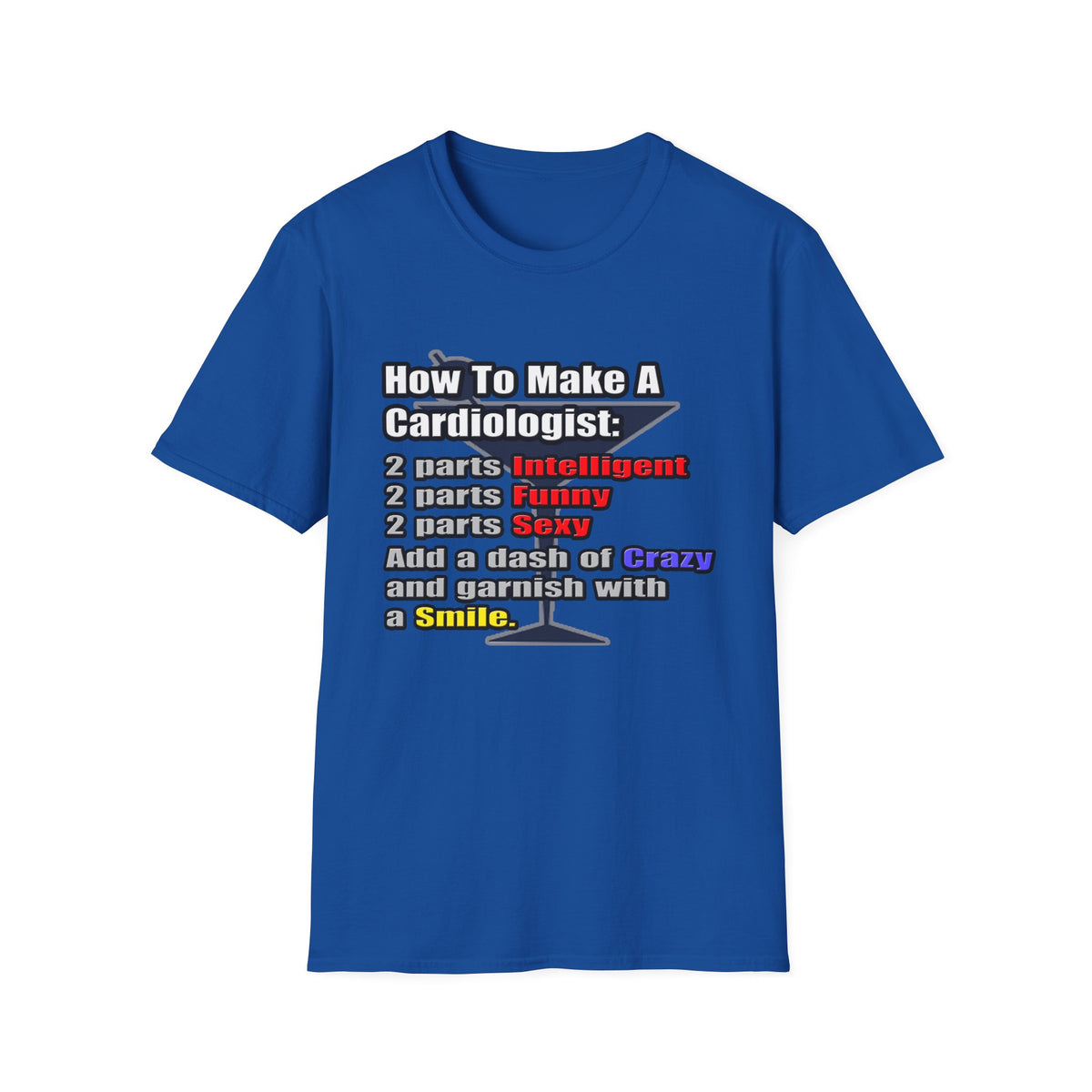 How To Make a Cardiologist - Unisex Softstyle T-Shirt
