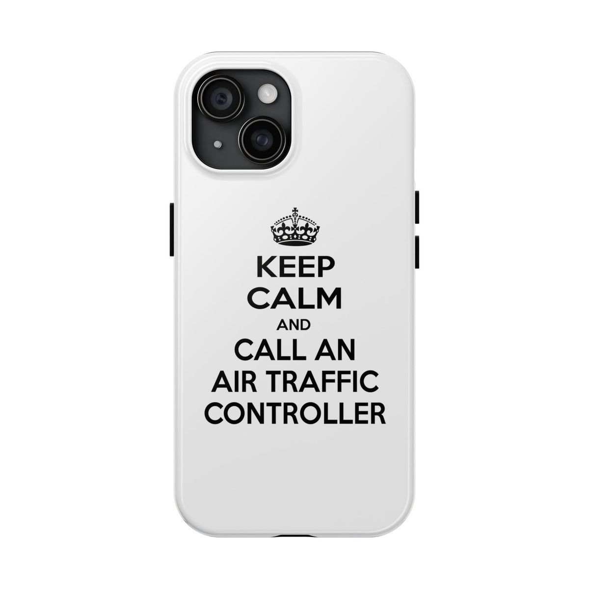 Keep Calm and Call an Air Traffic Controller - Tough Phone Cases