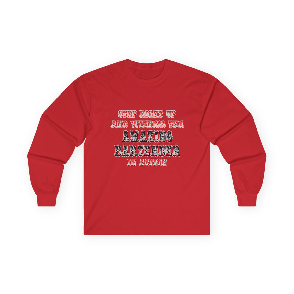 Witness The Amazing Bartender In Action - Unisex Ultra Cotton Long Sleeve Tee