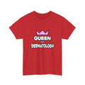 Queen of Dermatology - Unisex Heavy Cotton Tee