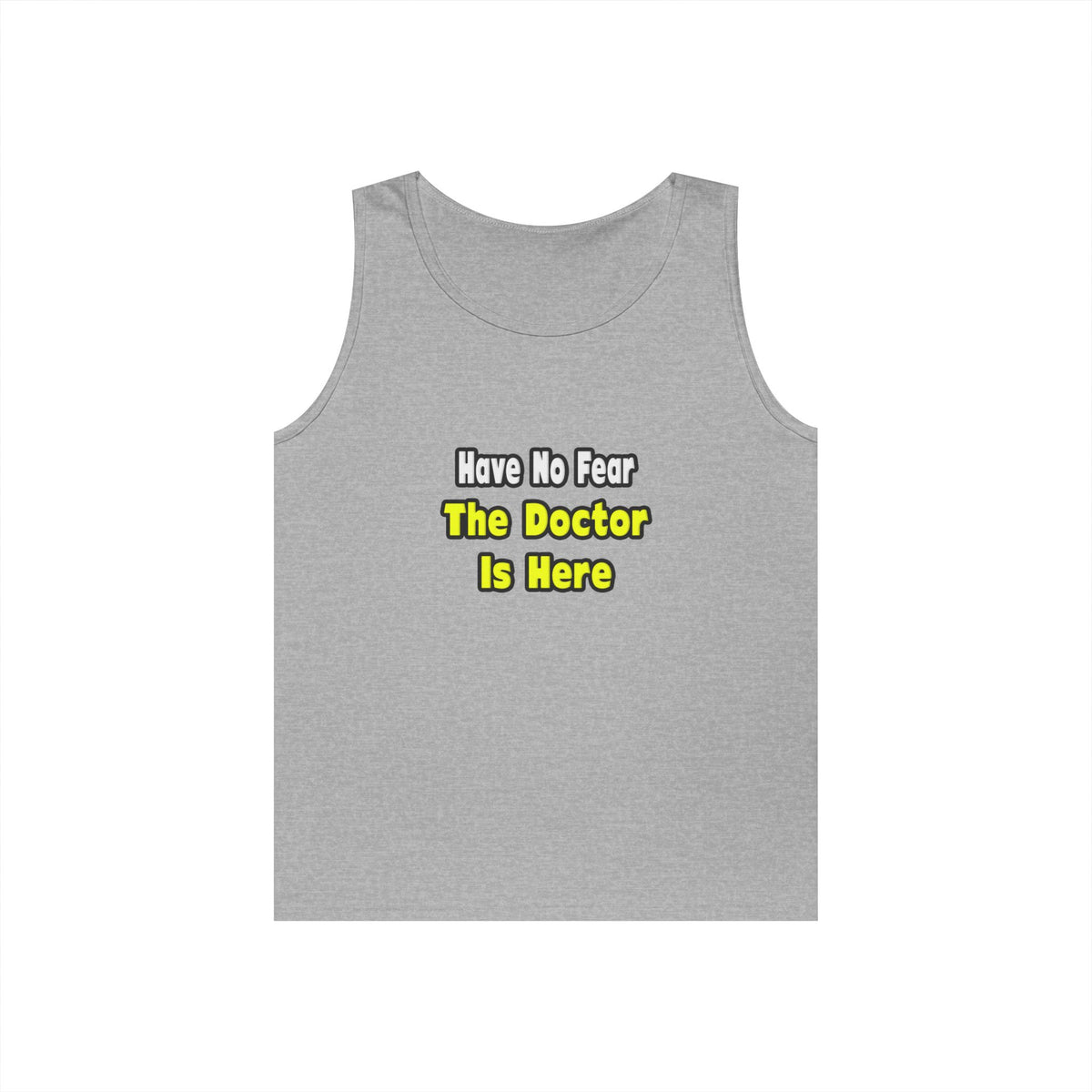 No Fear, The Doctor Is Here - Unisex Heavy Cotton Tank Top