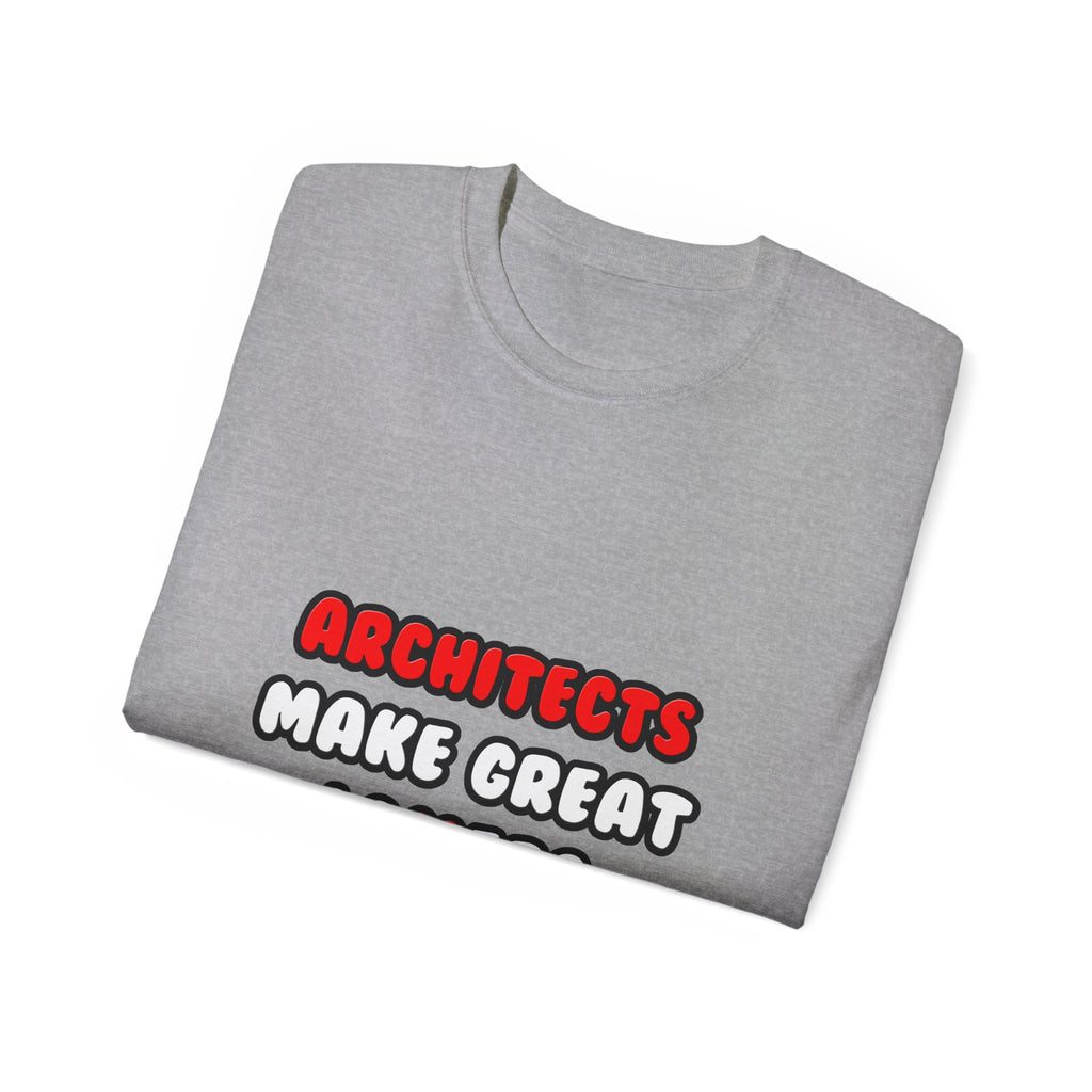 Architects Make Great Lovers - Unisex Ultra Cotton Tee