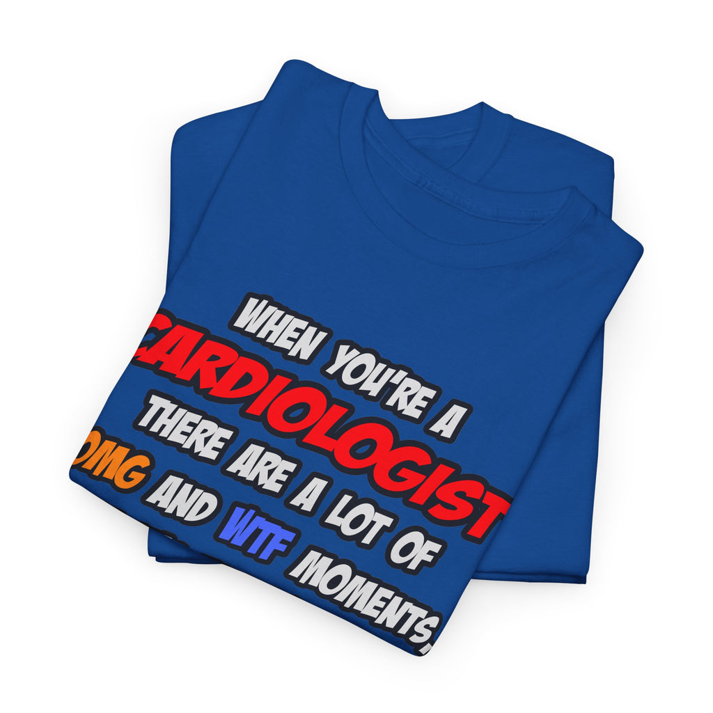 Cardiologist .. OMG WTF LOL - Unisex Heavy Cotton Tee