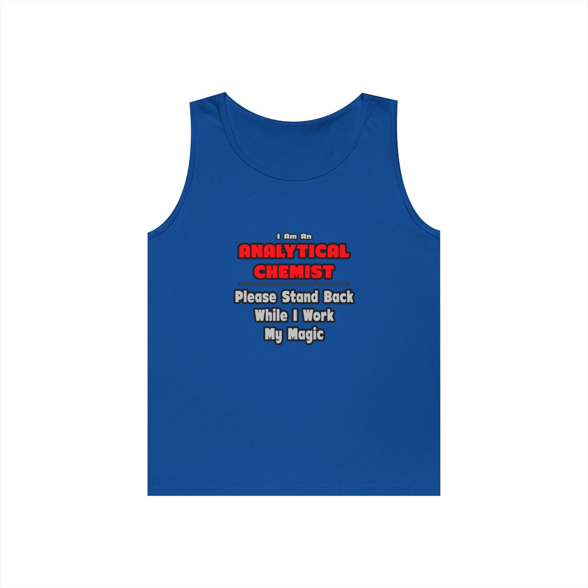 Analytical Chemist...Work My Magic - Unisex Heavy Cotton Tank Top