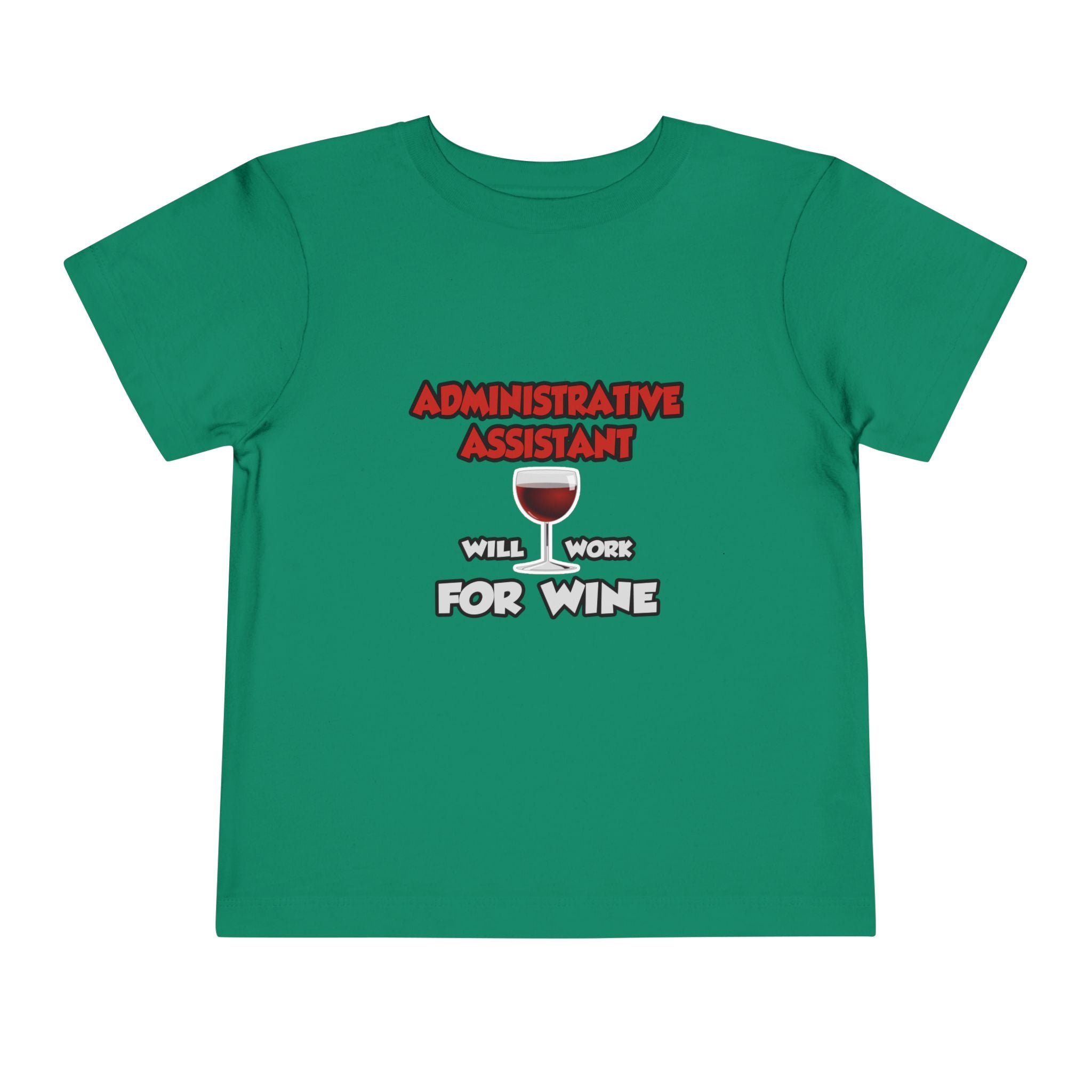 Admin Assistant ... Will Work For Wine - Toddler Short Sleeve Tee