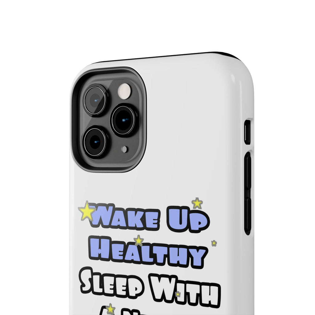 Wake Up Healthy...Sleep With a Nurse - Tough Phone Cases