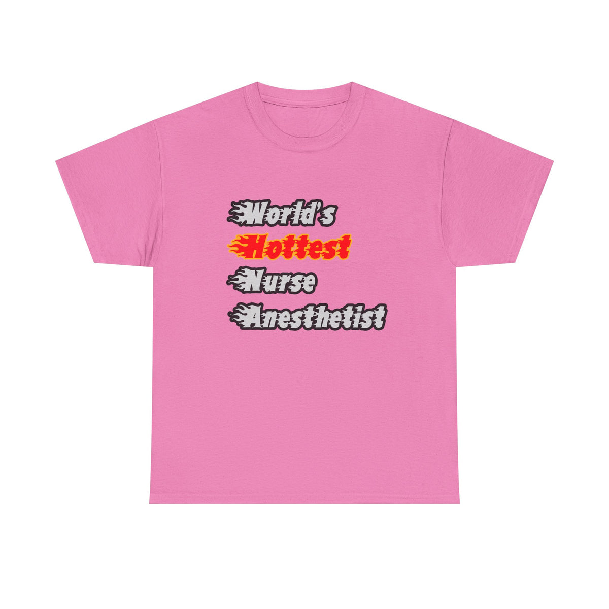 World's Hottest Nurse Anesthetist - Unisex Heavy Cotton Tee