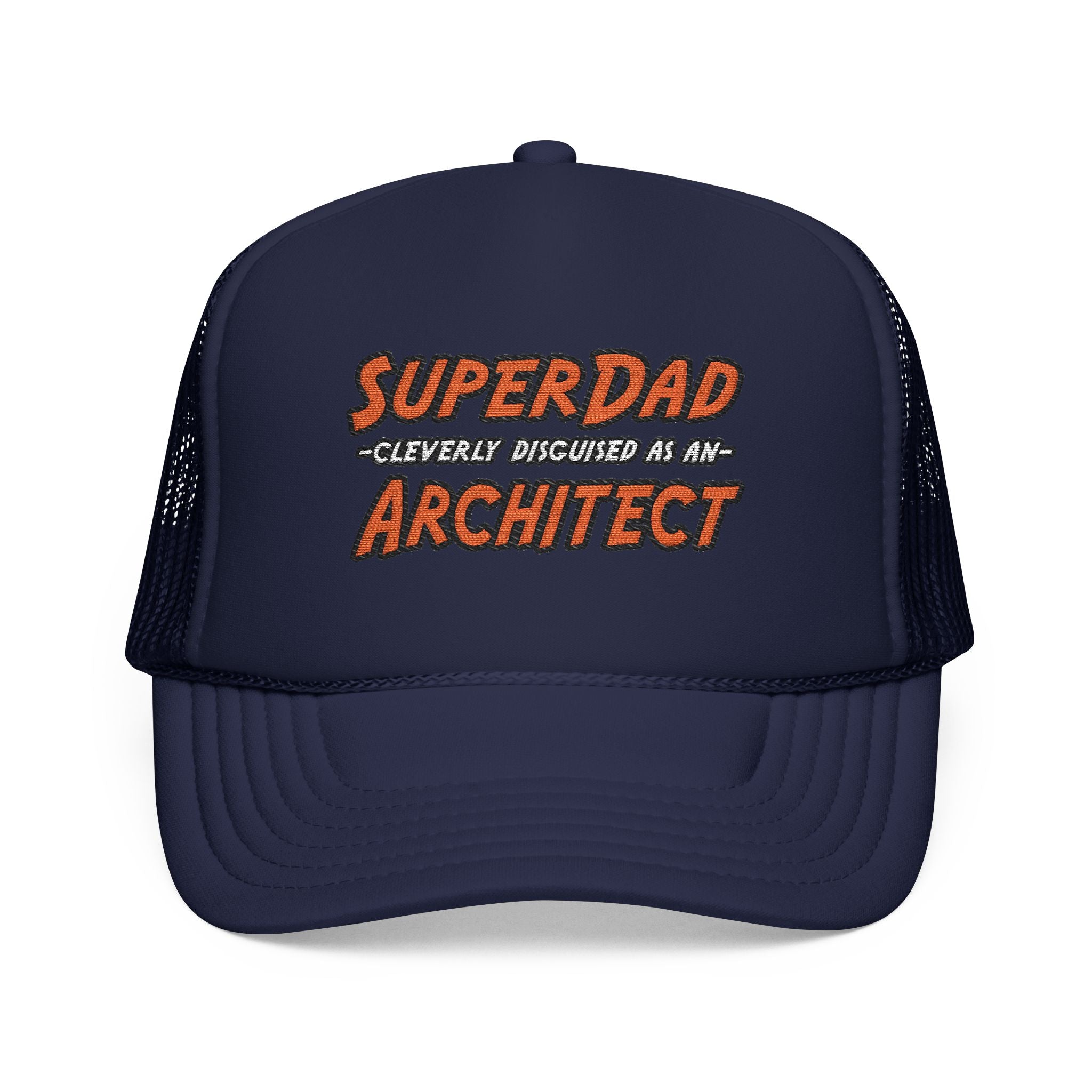 SuperDad...Architect - Foam Trucker Hat